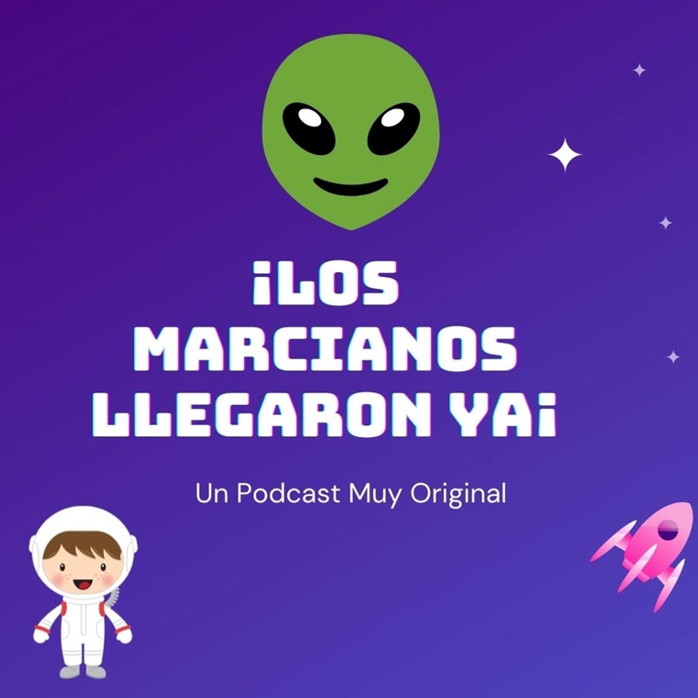 "Los Marcianos Llegaron Ya"