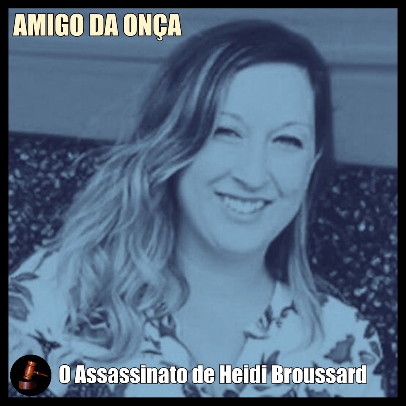 AMIGO DA ONÇA - O Assassinato de Heidi Broussard episode artwork