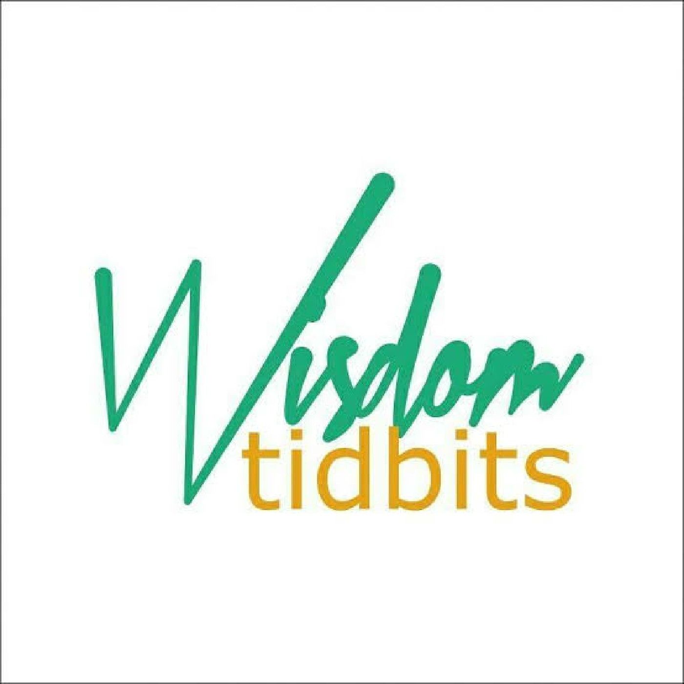 Wisdom Tidbits