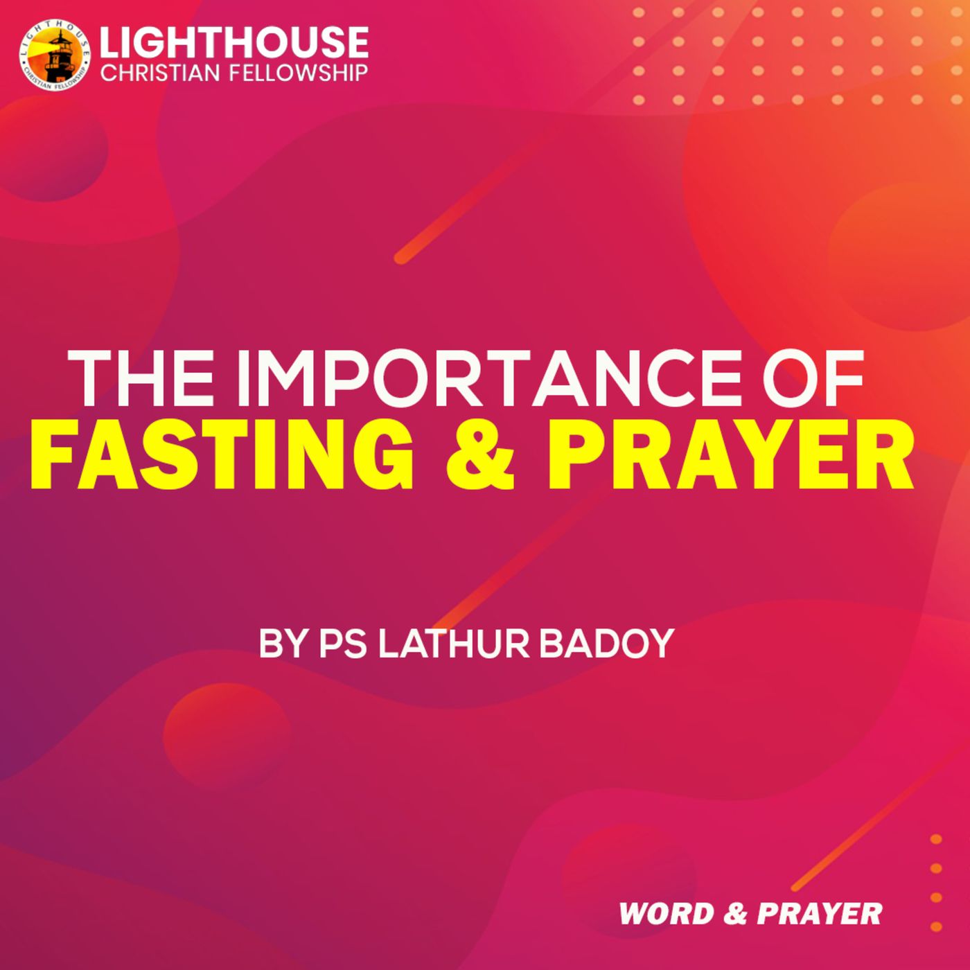 The Importance of Fasting & Prayer by Ps Lathur Badoy