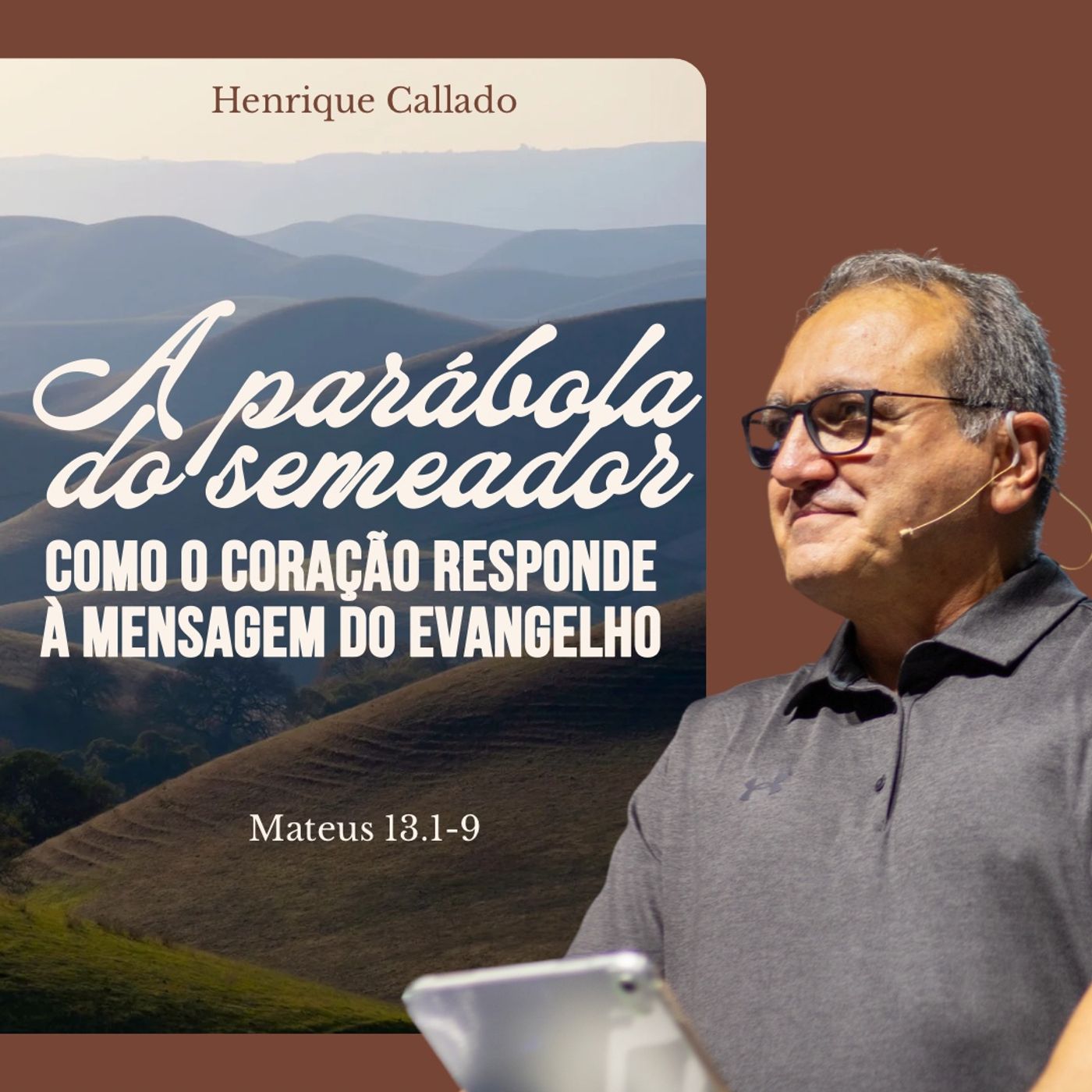 A PARÁBOLA DO SEMEADOR: Como o coração responde à mensagem do Evangelho - Mt 13.1-9 | HENRIQUE