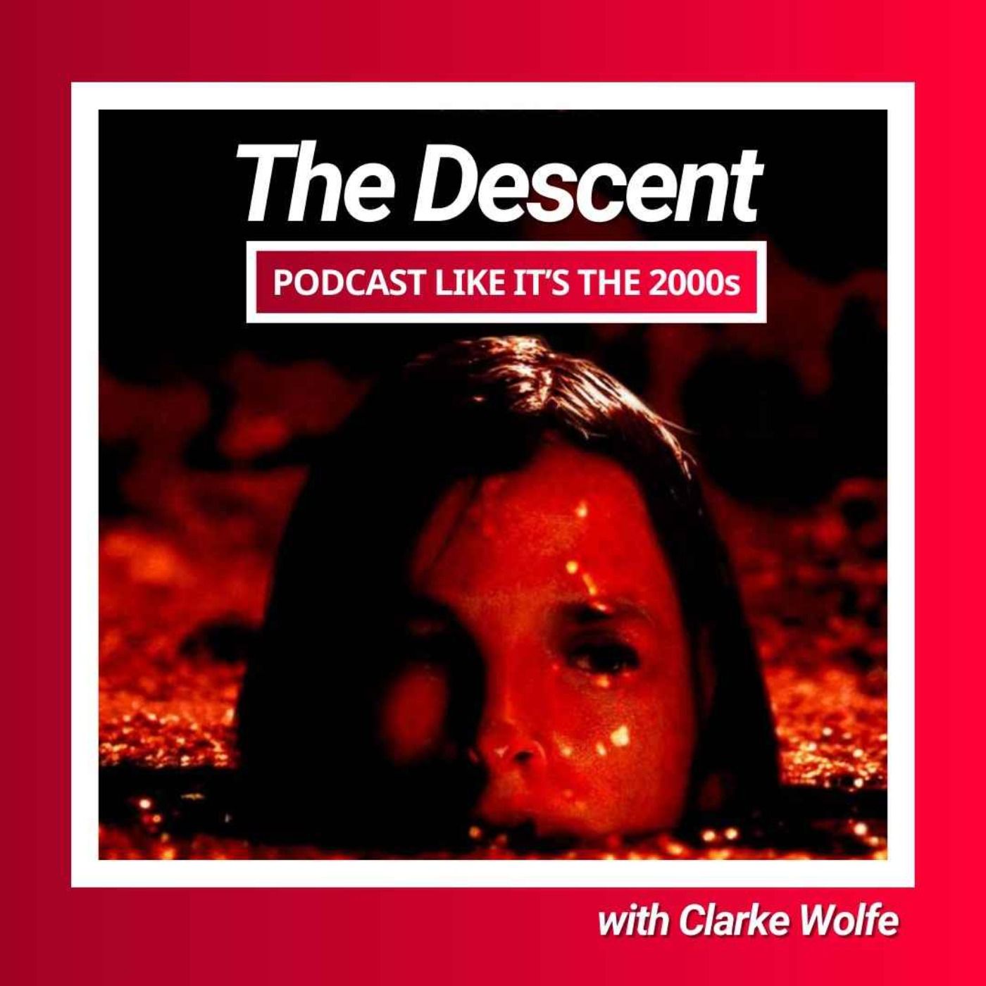 13: The Descent with Clarke Wolfe