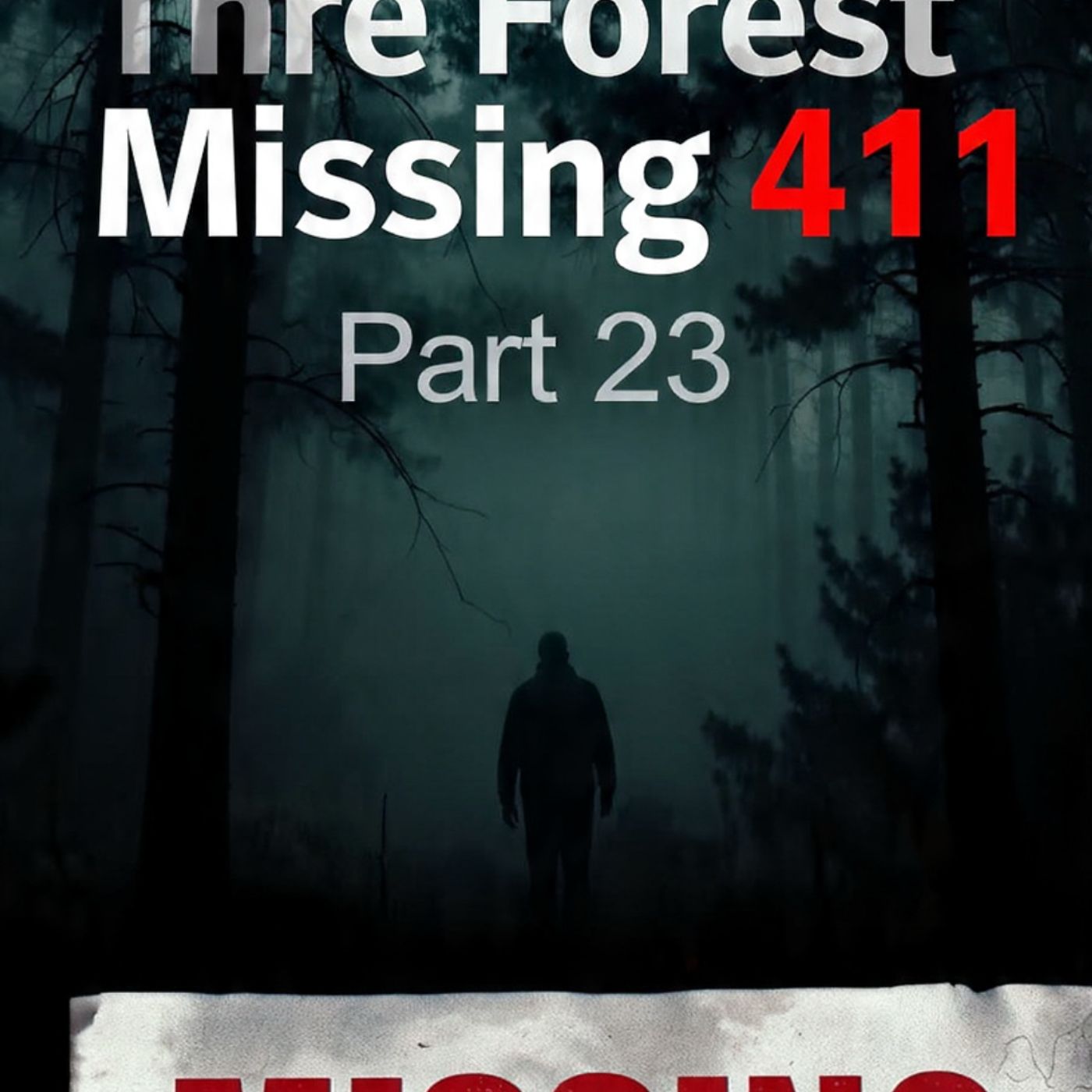 Top 3 people SWALLOWED ALIVE by the forest Missing 411 (Part 23) episode artwork