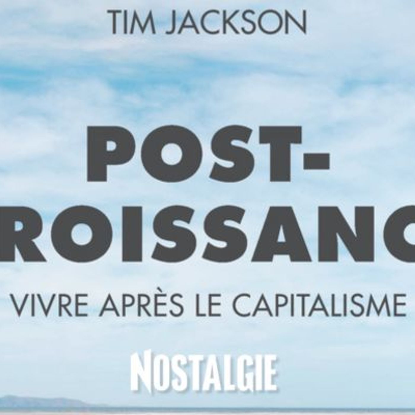 Post-croissance : l'économiste écologiste Tim Jackson s'interroge sur la vie après la croissance episode artwork