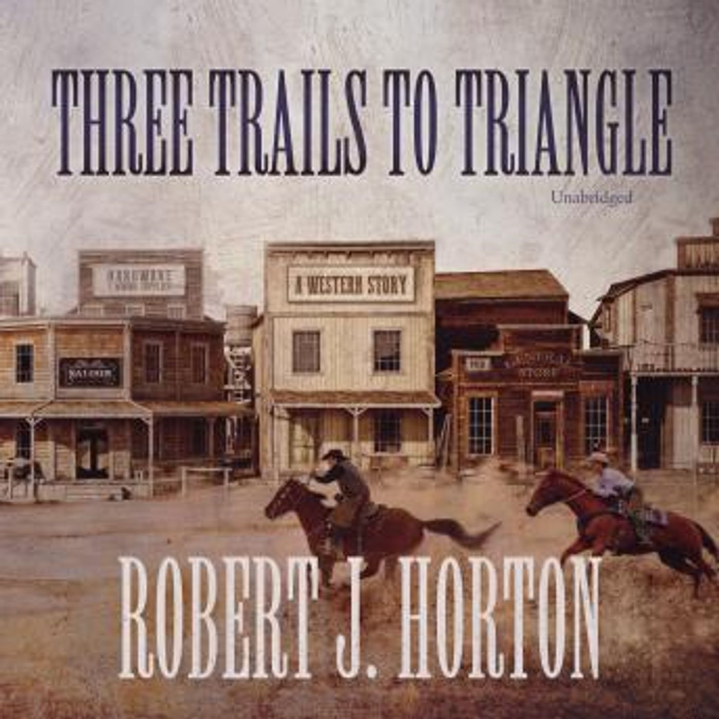 Three Trails to Triangle: A Western Story by Robert J. Horton episode artwork