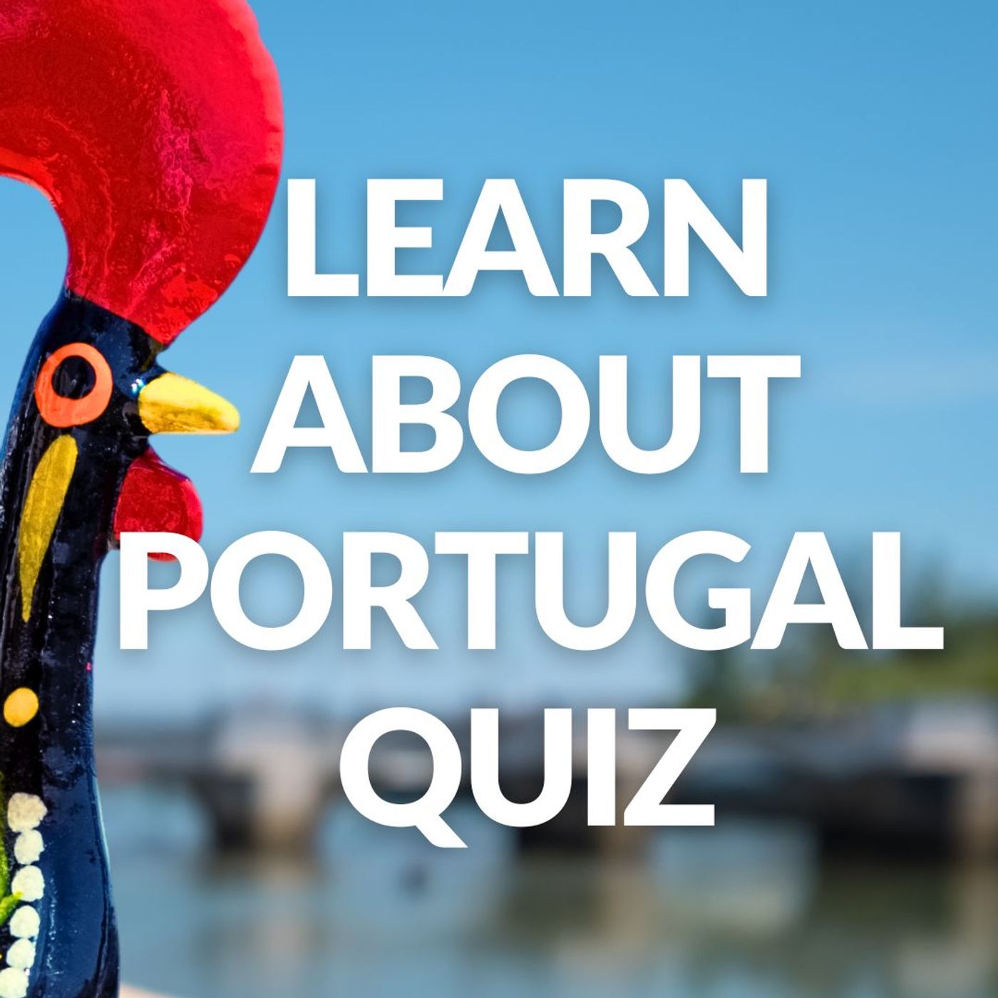 'Learn about Portugal' Quiz (Wednesday, 5th July, 2023)