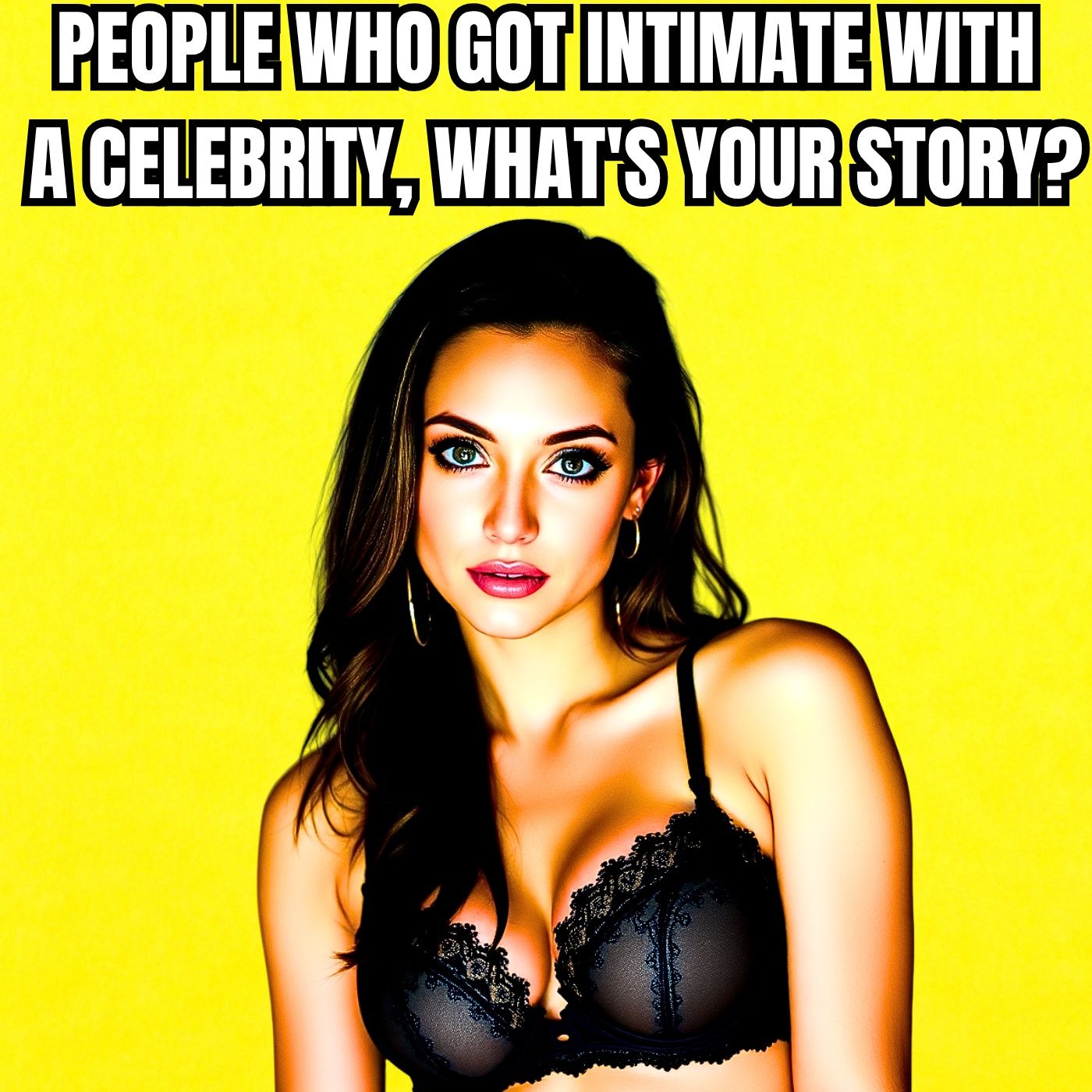 People Who Got Intimate With A Celebrity, What's Your Story?