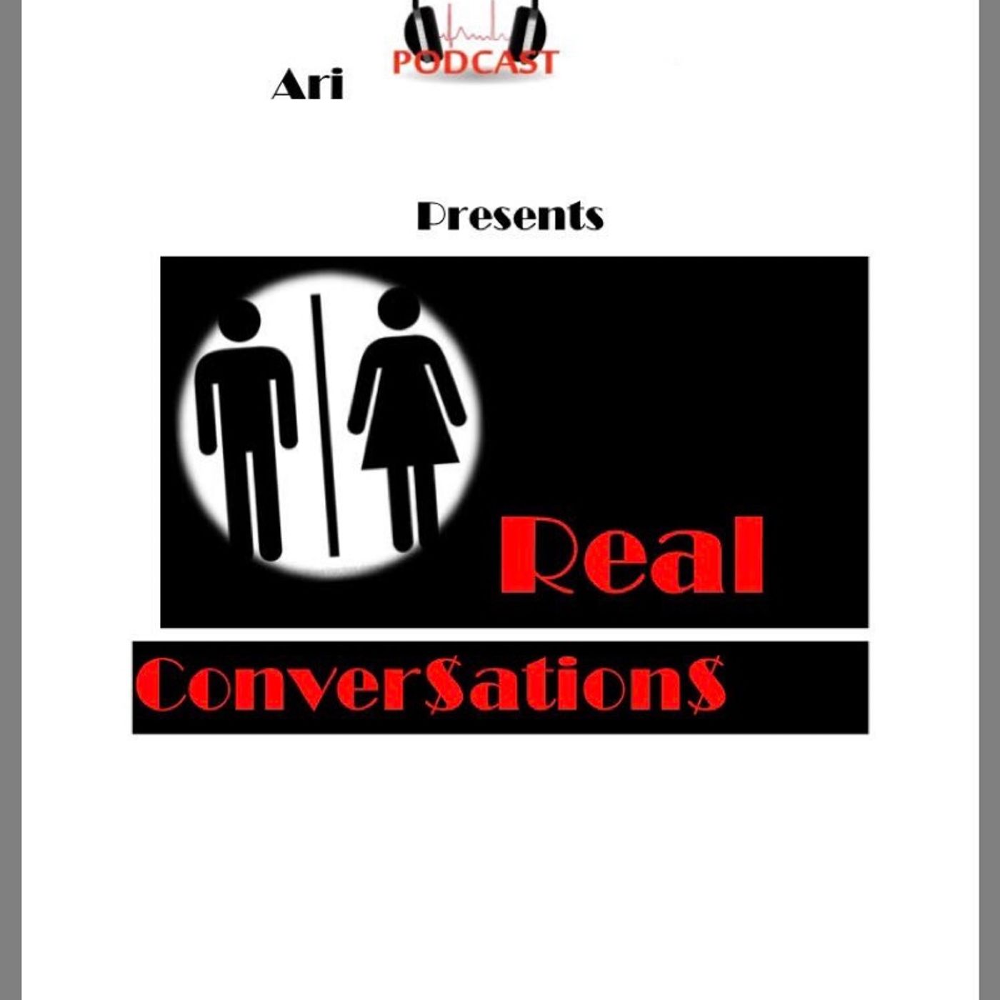 Ari Presents Real Conversations