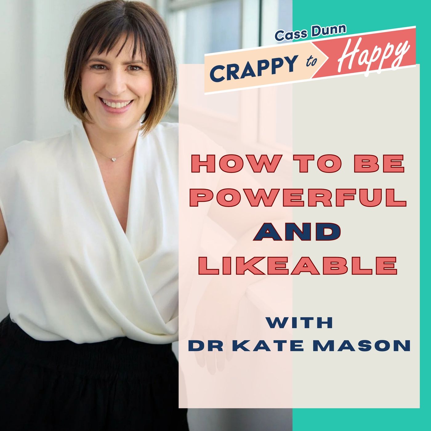 How You Can Be Powerful AND Likeable with Dr Kate Mason How You Can Be Powerful AND Likeable with Dr Kate Mason