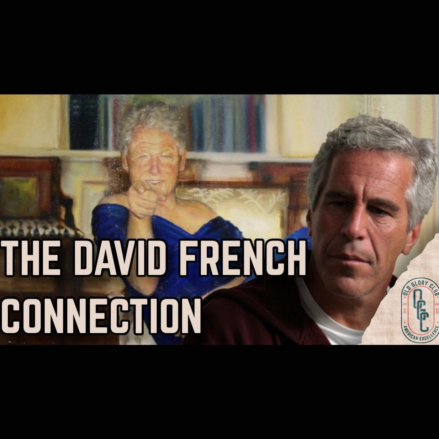 11/20/2025 - Old Glory Club Livestream - The David French Connection
