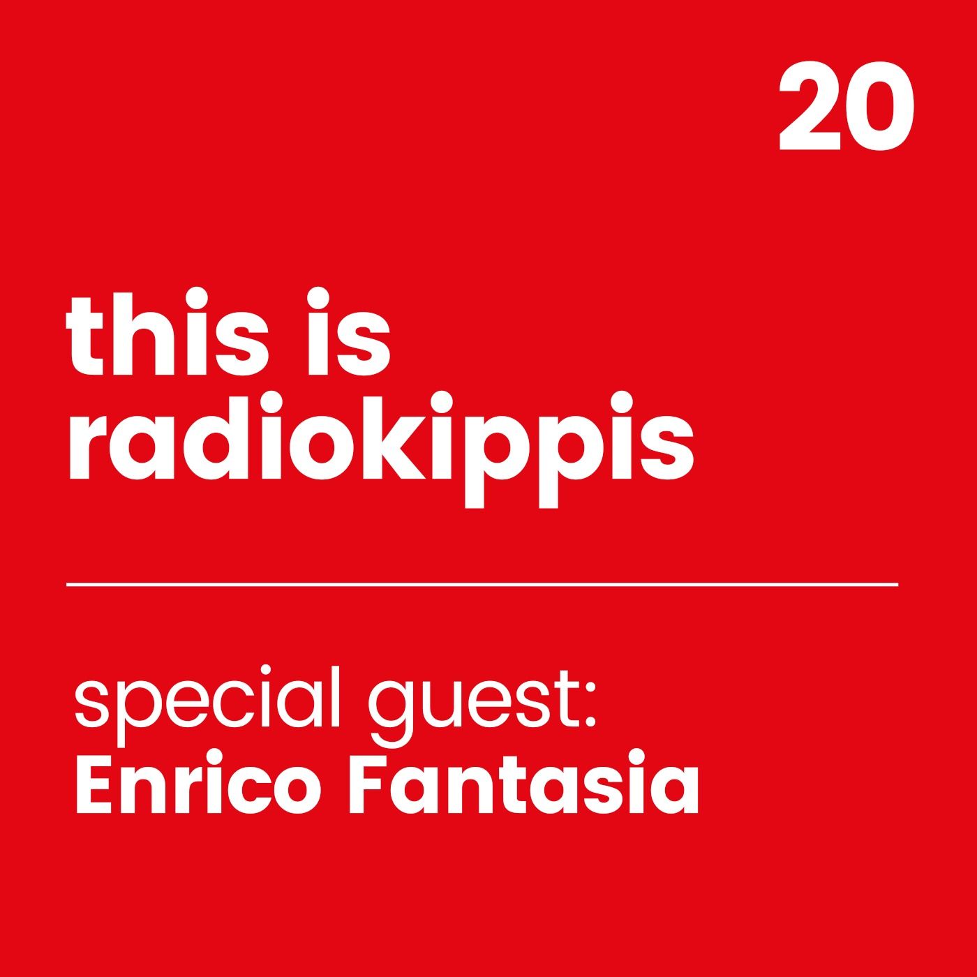 This is Radio Kippis #20 special guest Enrico Fantasia episode artwork