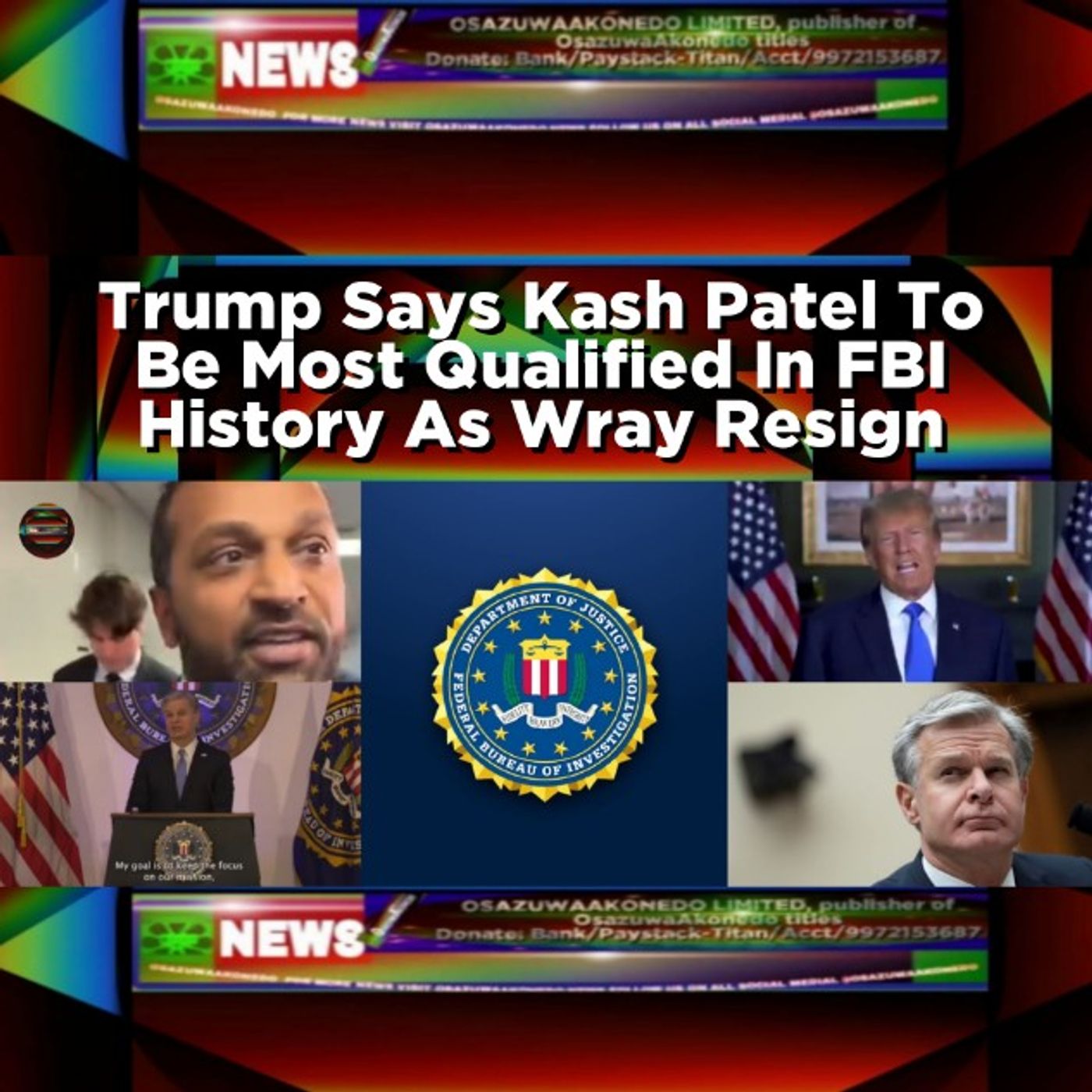 Trump Says Kash Patel To Be Most Qualified In FBI History As Wray Resign episode artwork
