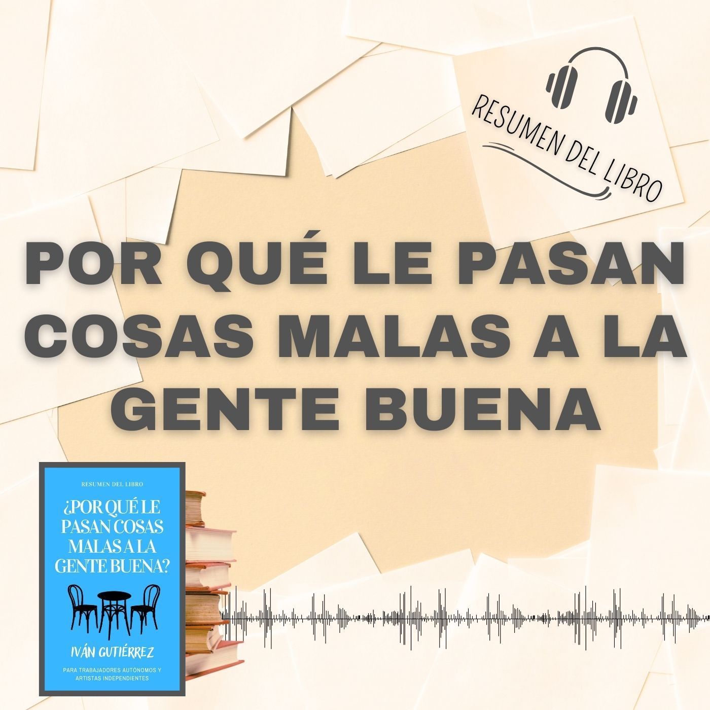 POR QUÉ LE PASAN COSAS MALAS A LA GENTE BUENA 📗 Resumen del Libro - Ideas Clave de IVÁN G. (Baja tu PDF📥)