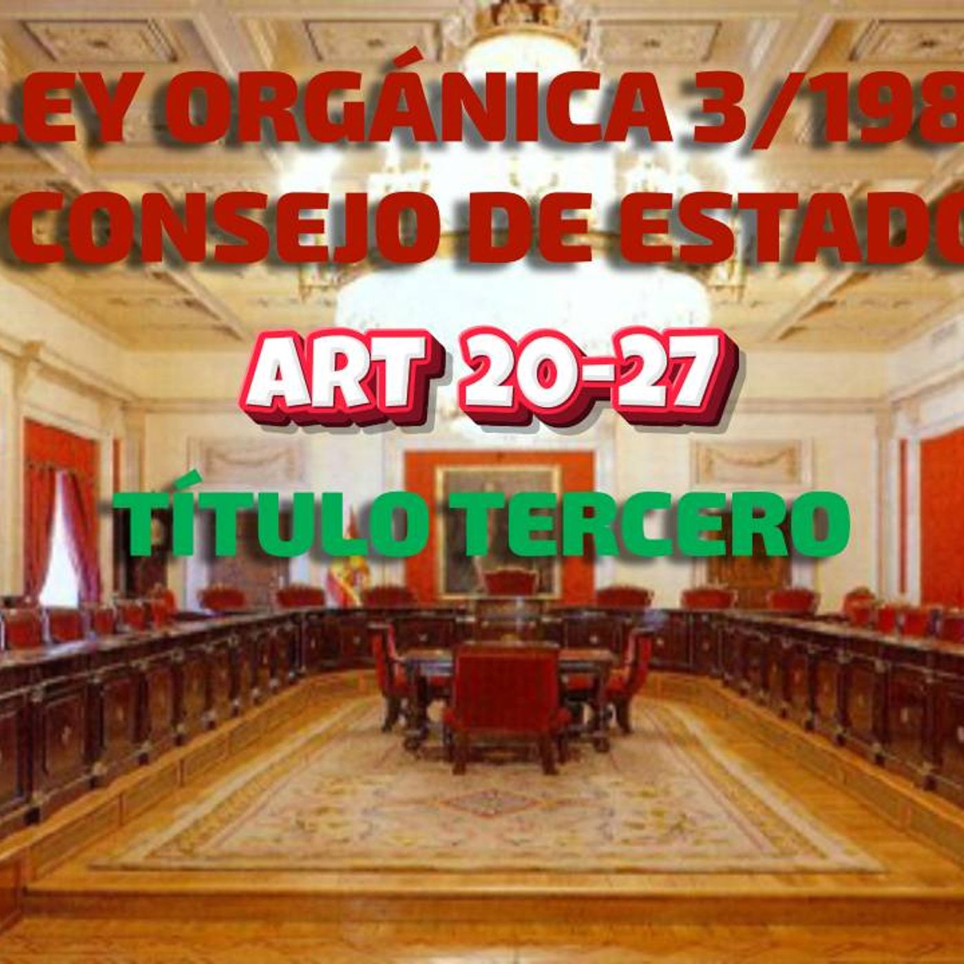 Art 20-27 del Título III:  LO 3/1980, del Consejo de Estado