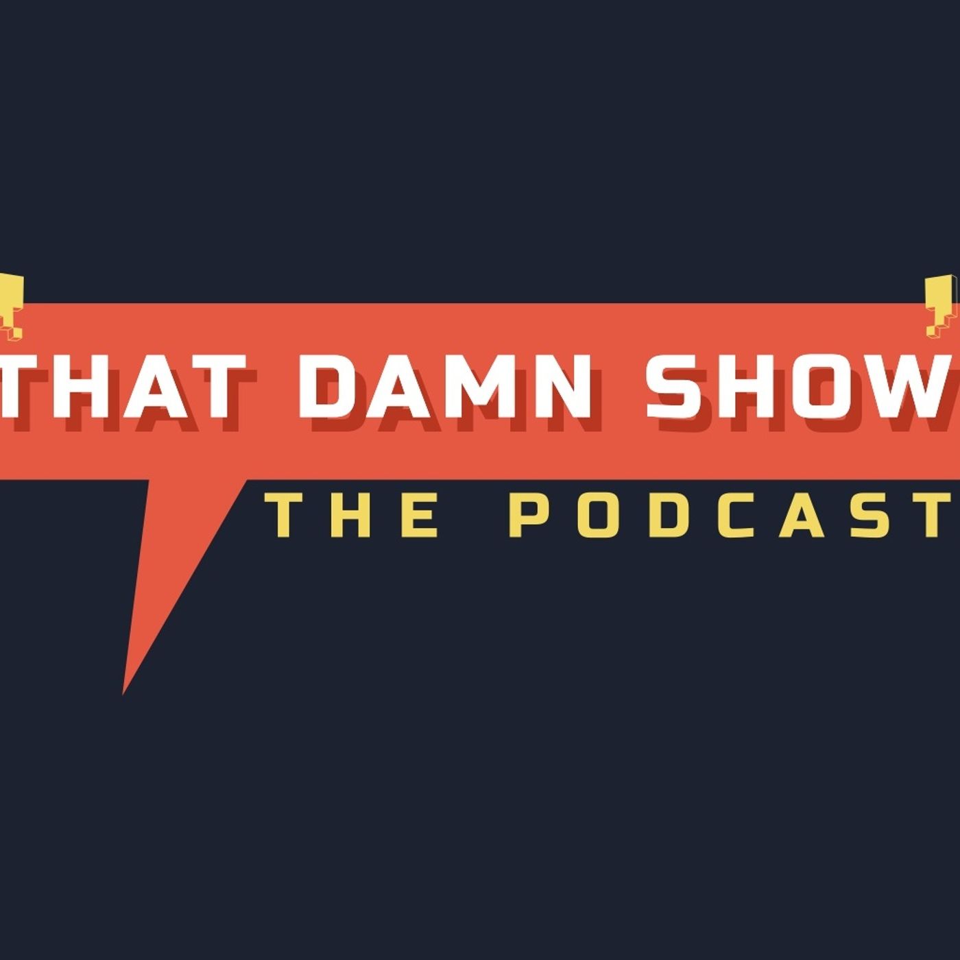 That Damn Show: The Podcast cover art