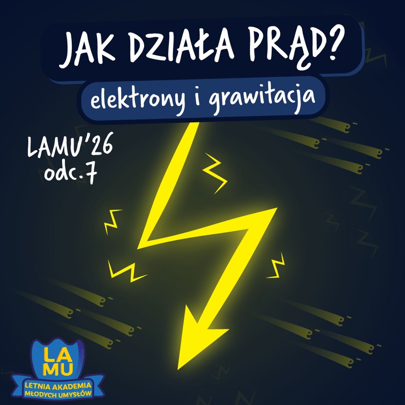 LAMU'26 #07 Czy da się zawrócić czas? Co to jest grawitacja? Jak działa prąd?