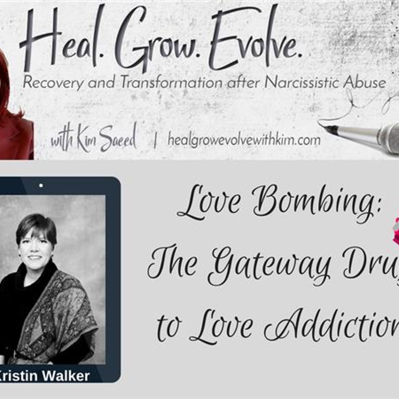 Love Bombing: The Gateway Drug to Love Addiction - with Kristin Walker