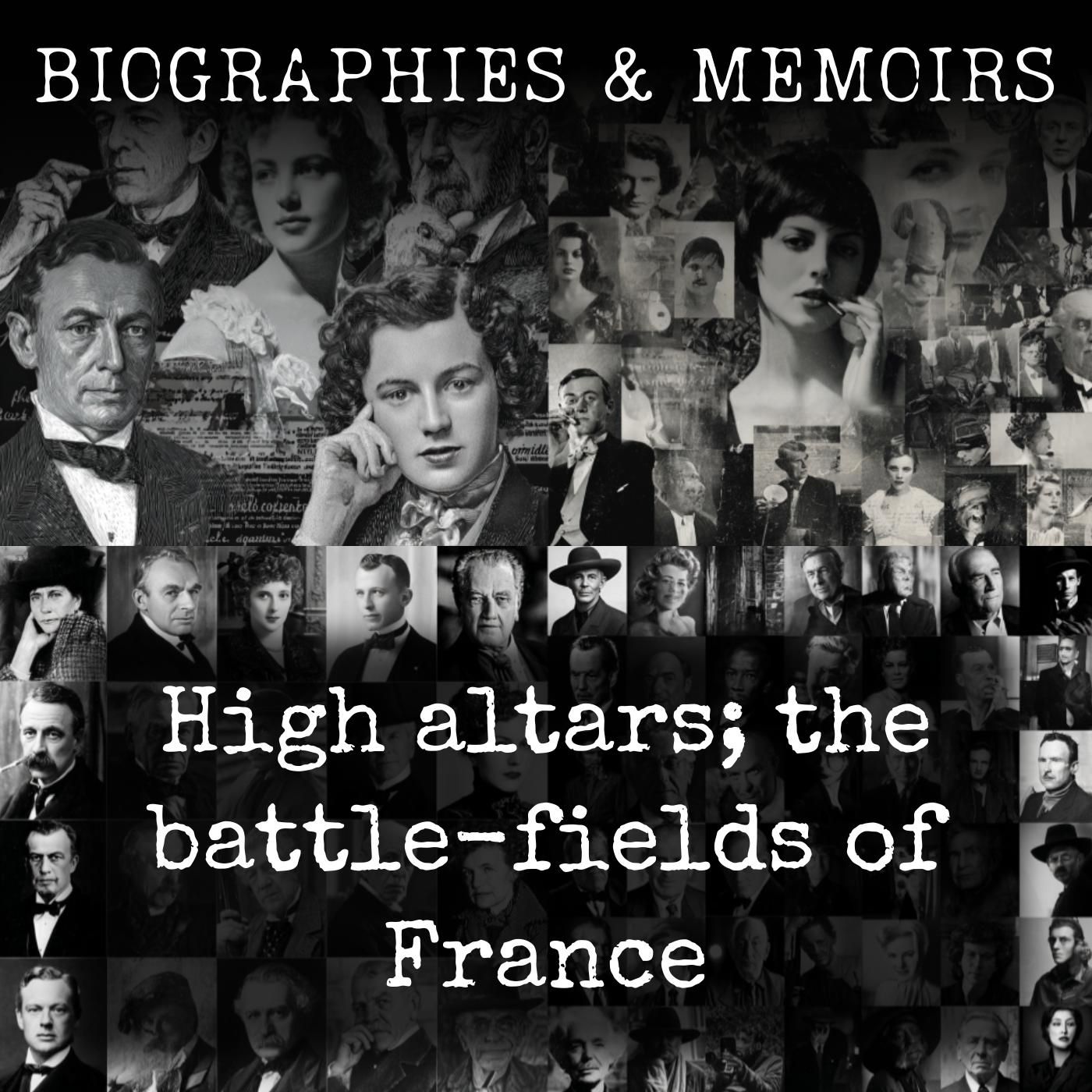 High altars; the battle-fields of France podcast artwork