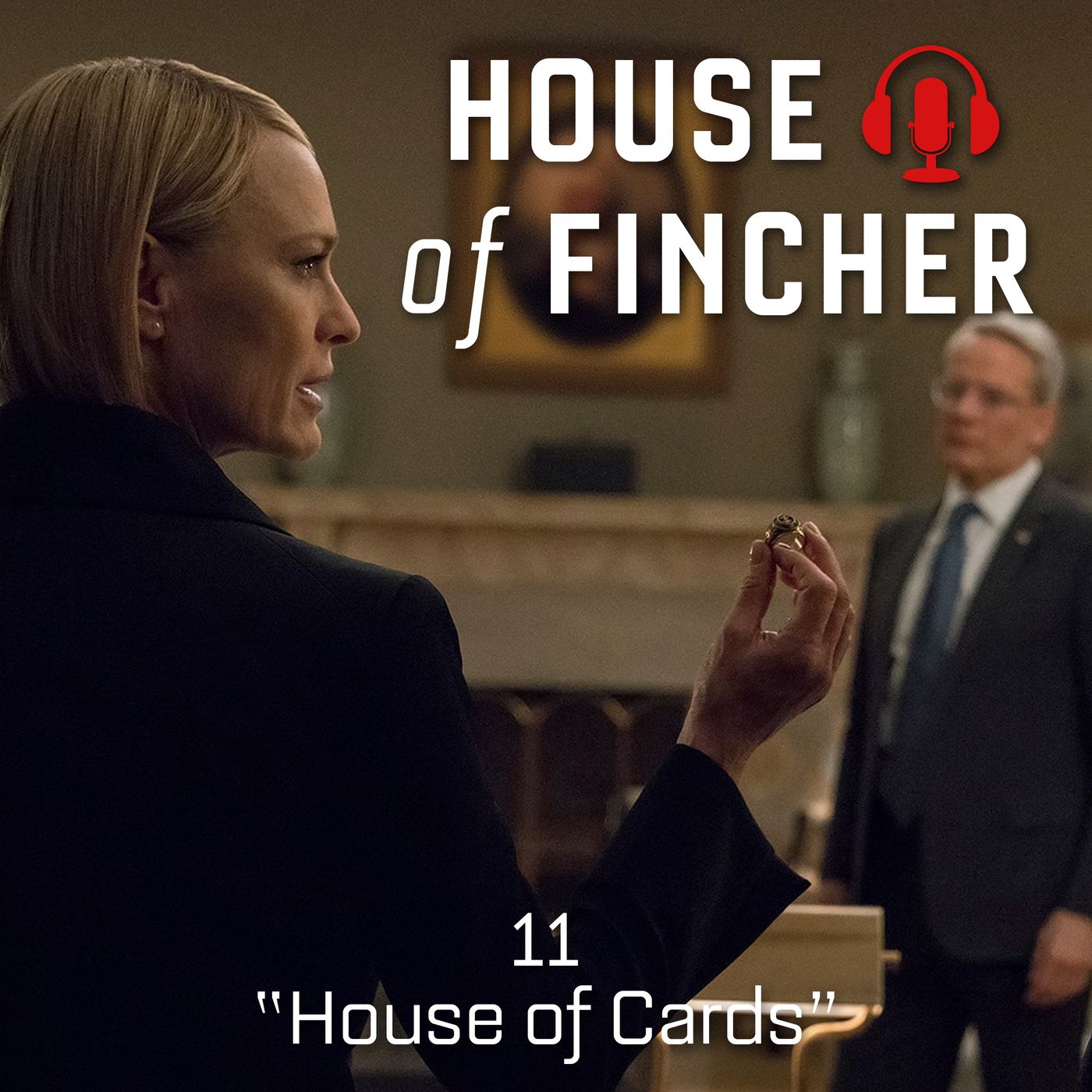 House of Fincher - 11 - House of Cards episode artwork