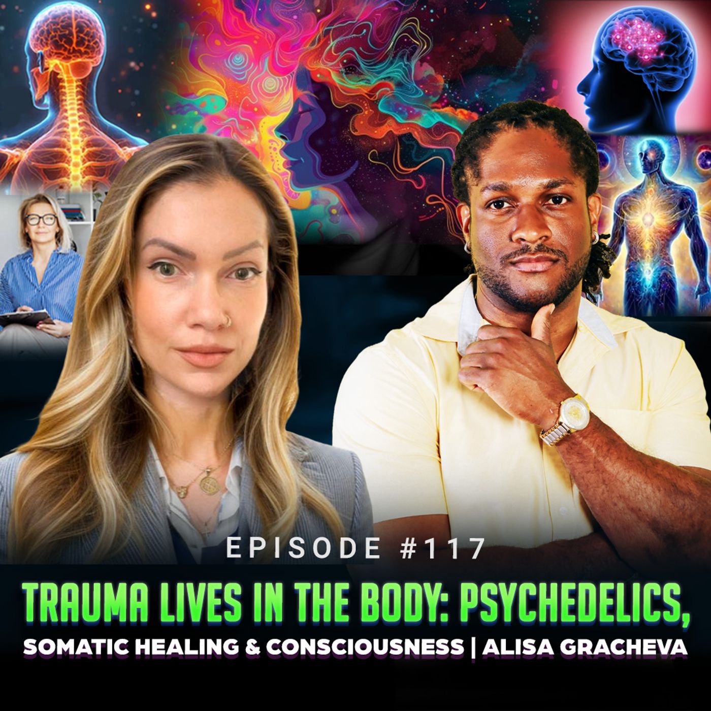 Episode #117 - Trauma Lives in the Body: Psychedelics, Somatic Healing & Consciousness | Alisa Gracheva
