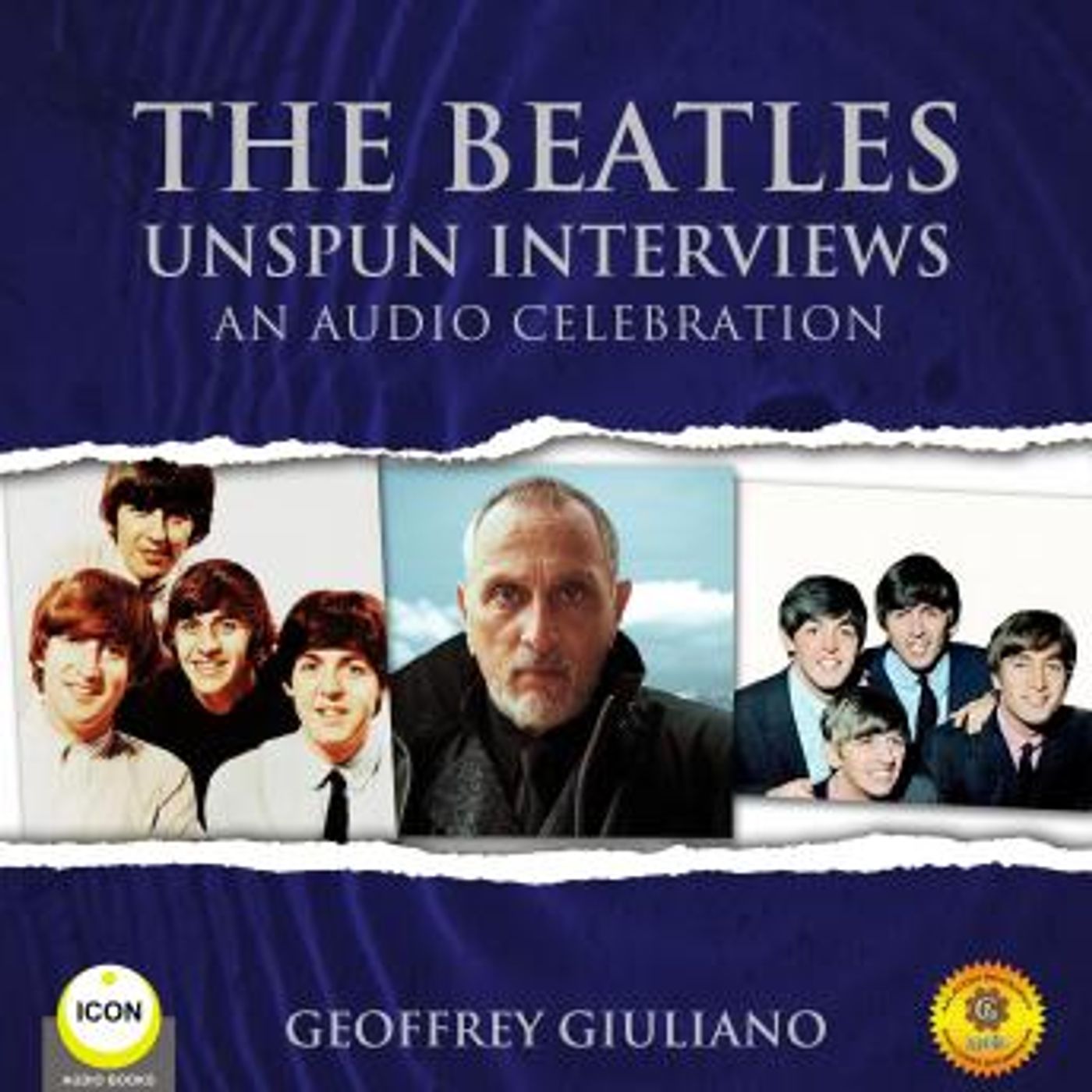 The Beatles Unspun Interviews - An Audio Celebration by Geoffrey Giuliano episode artwork