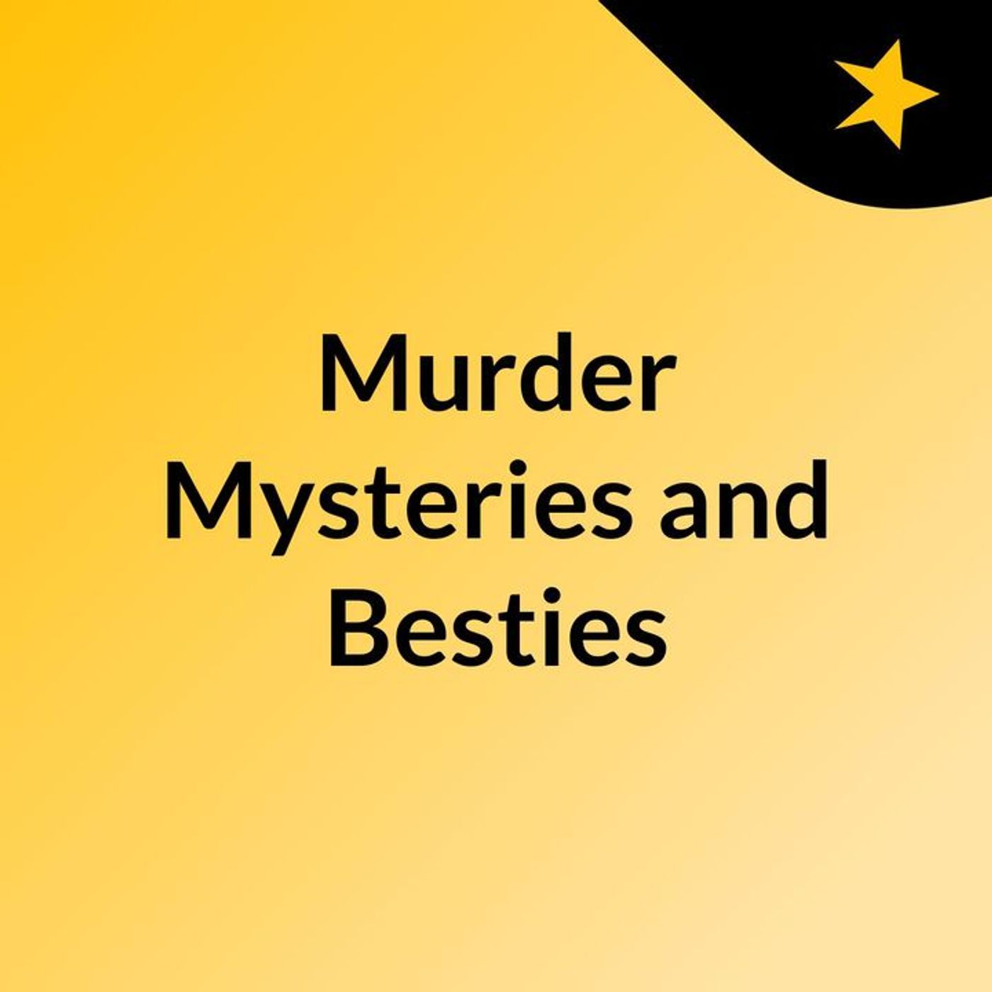 Murder, Mysteries, and Besties
