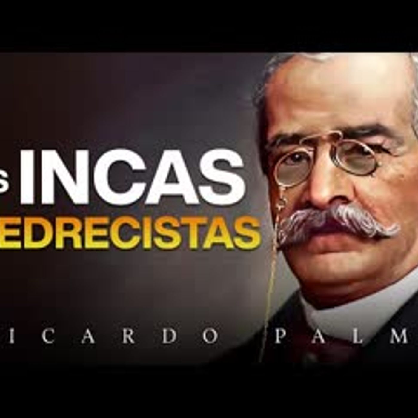 Los incas ajedrecistas El destino de un imperio en juego   Ricardo Palma   Literatura Peruana