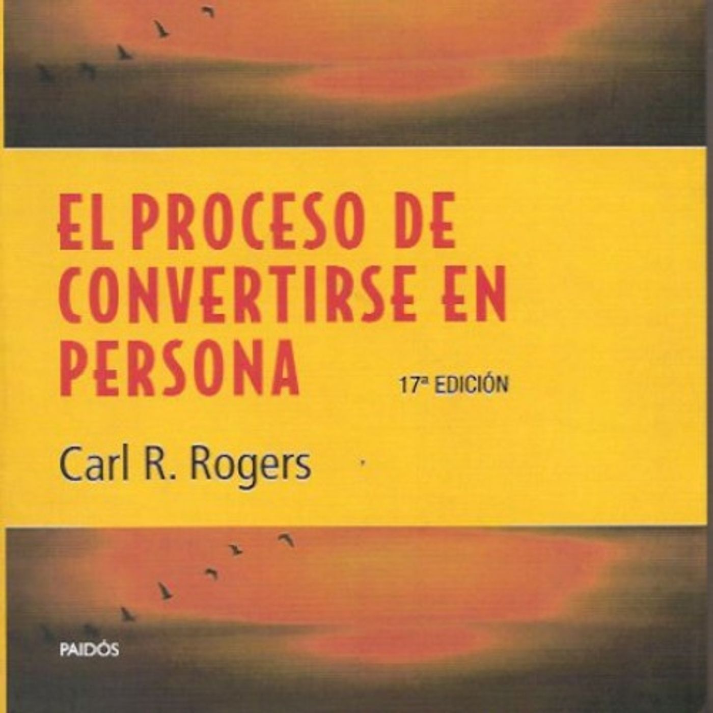 El proceso de convertirse en persona - Carl R. Rogers