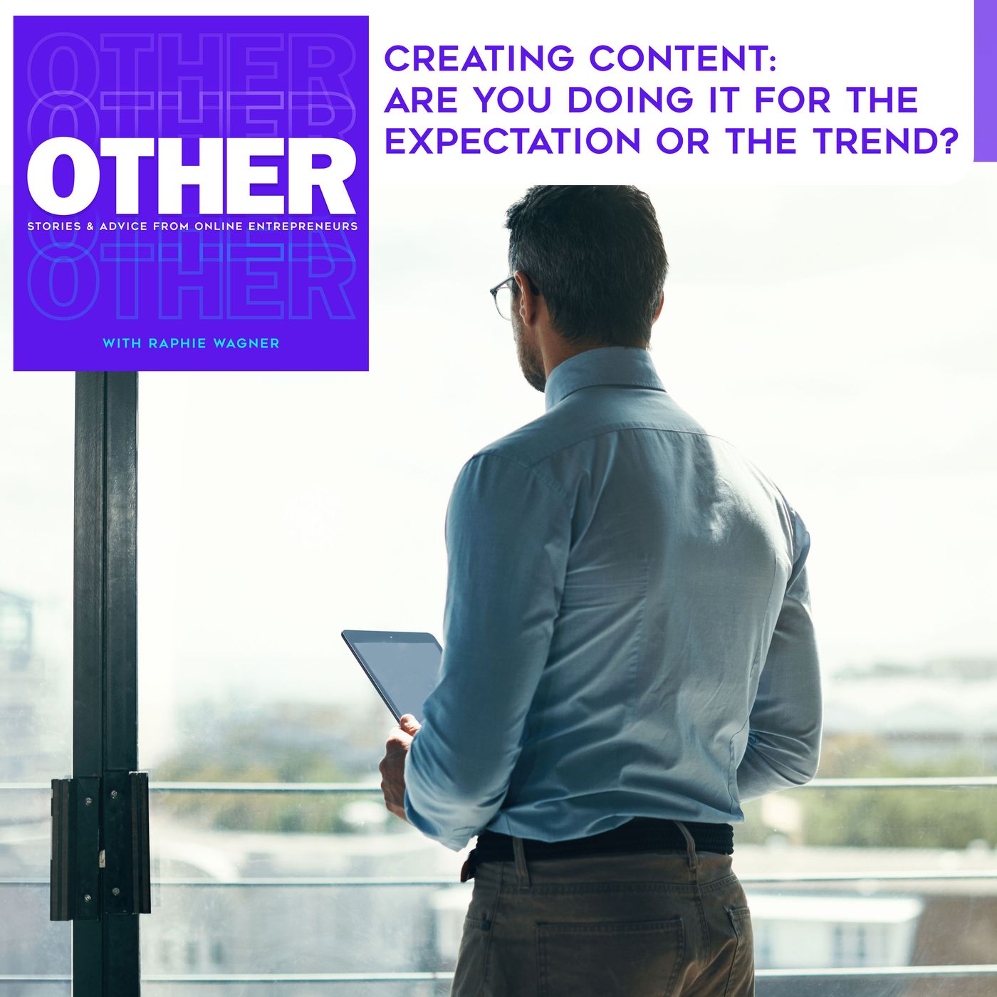 Creating Content: Are You Doing It For The Expectation Or The Trend? episode artwork