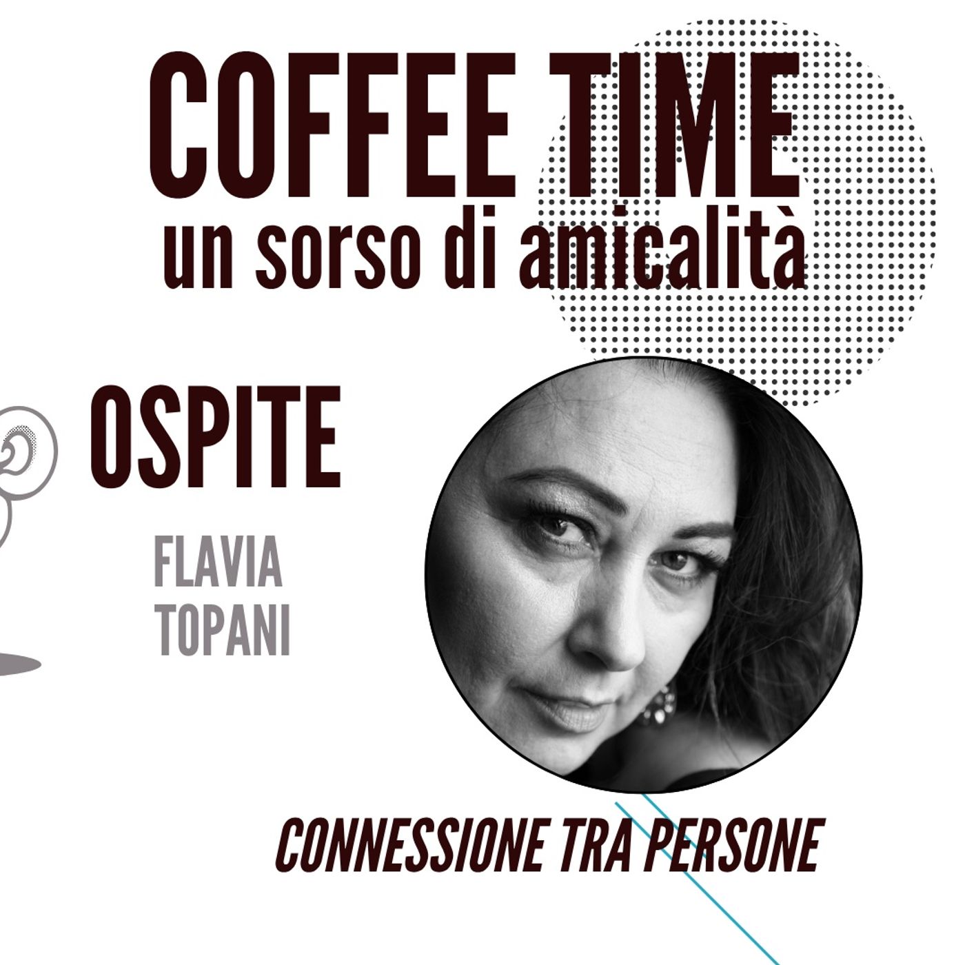 Flavia Topani ospite al Coffee Time un sorso di amicalità episode artwork