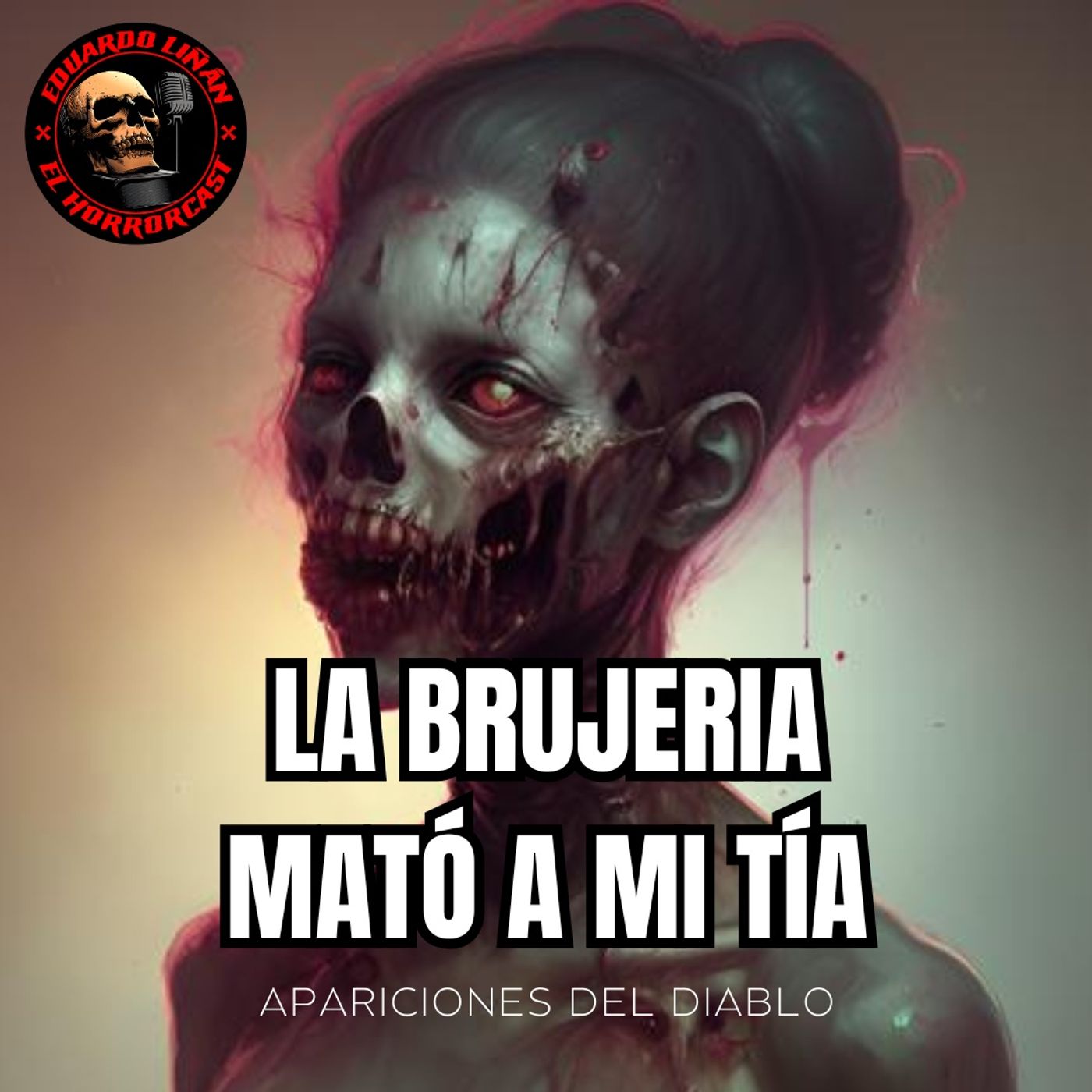 HORROCAST:  LA BRUJERIA QUE MATO A MI TIA - RELATOS DE BRUJERIA. episode artwork