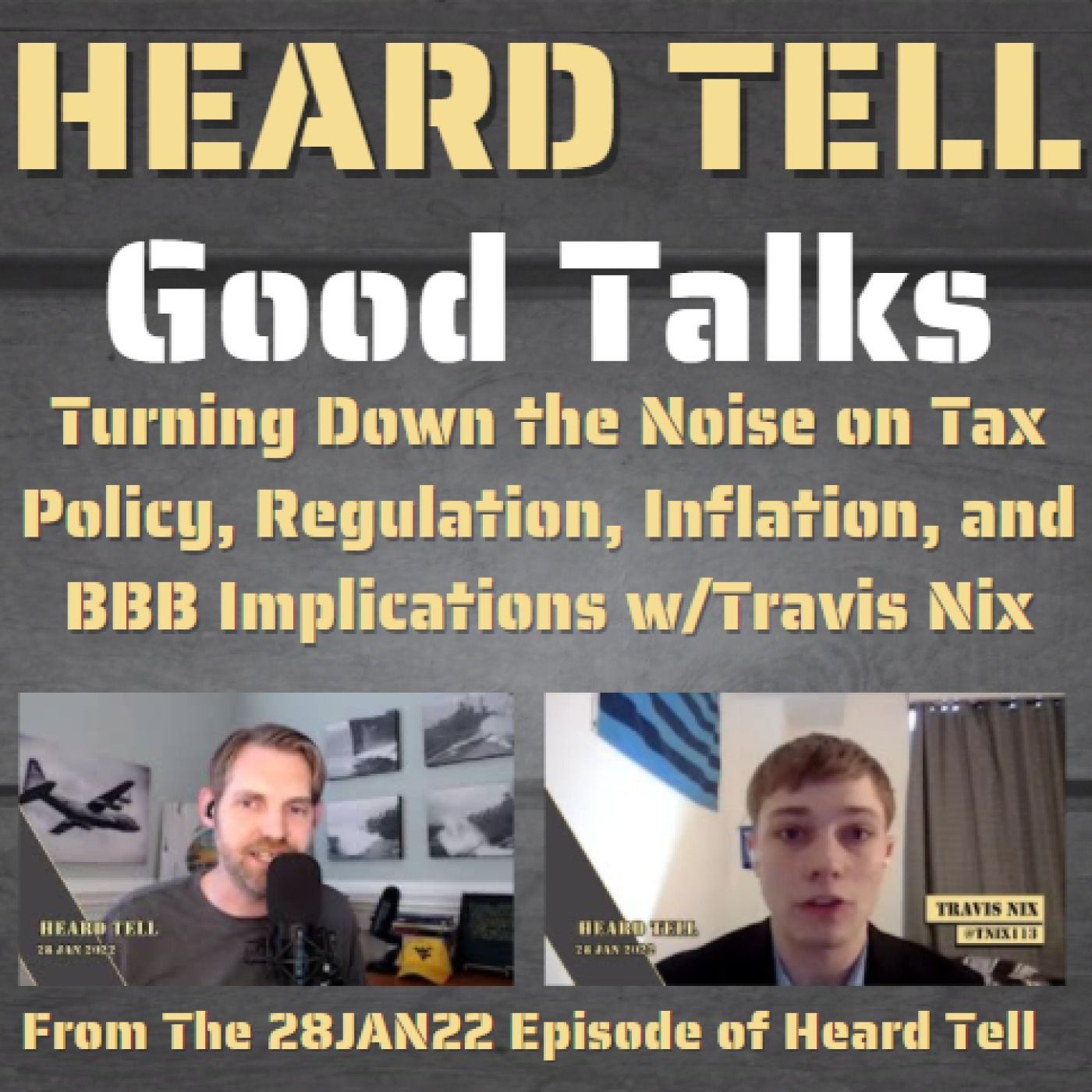 Good Talks: Turning Down the Noise on Tax Policy, Regulation, Inflation, and BBB Implications w/Travis Nix