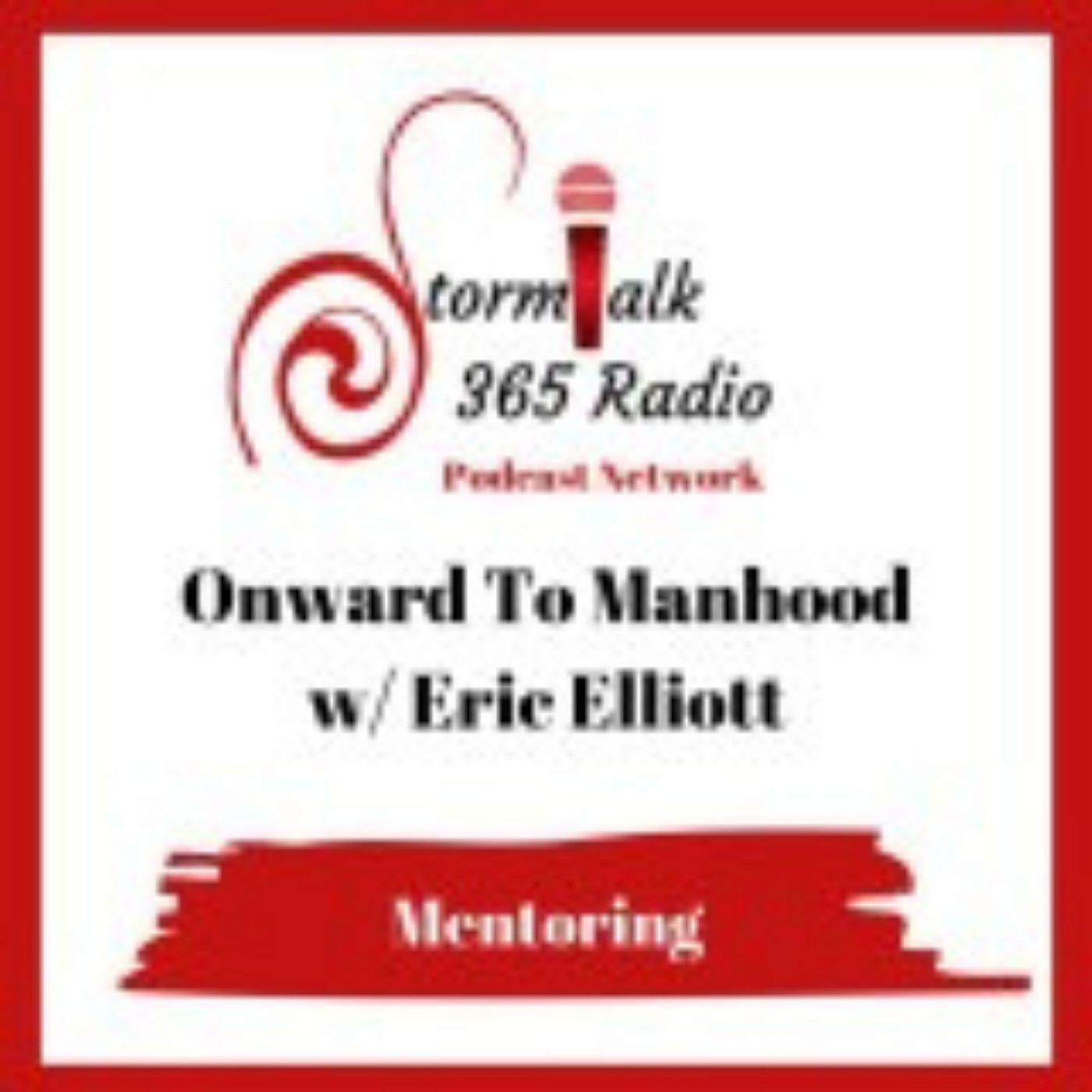 Onward to Manhood w/ Eric Elliott - Making Down Payments on Your Destiny