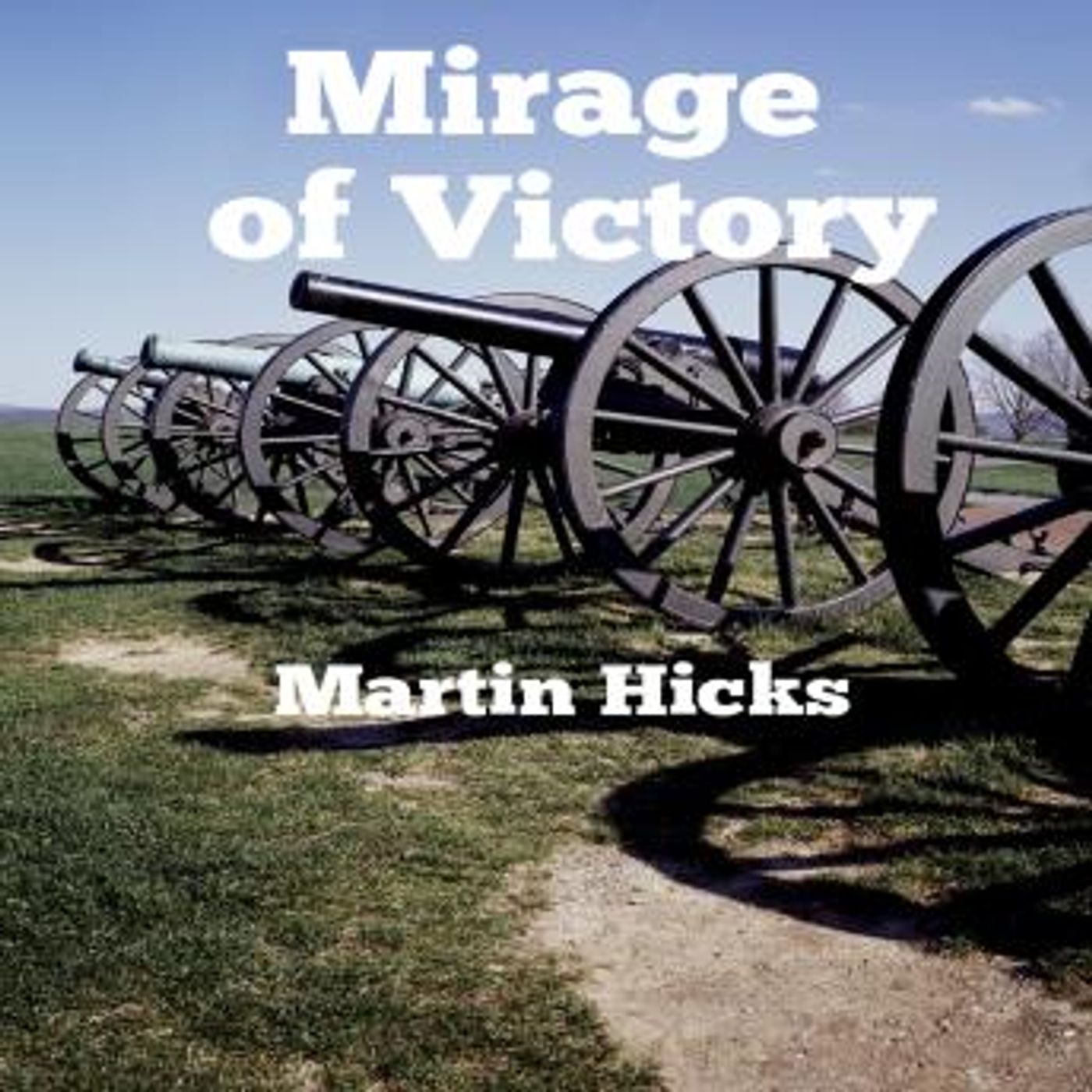 Mirage of Victory by Martin Hicks episode artwork