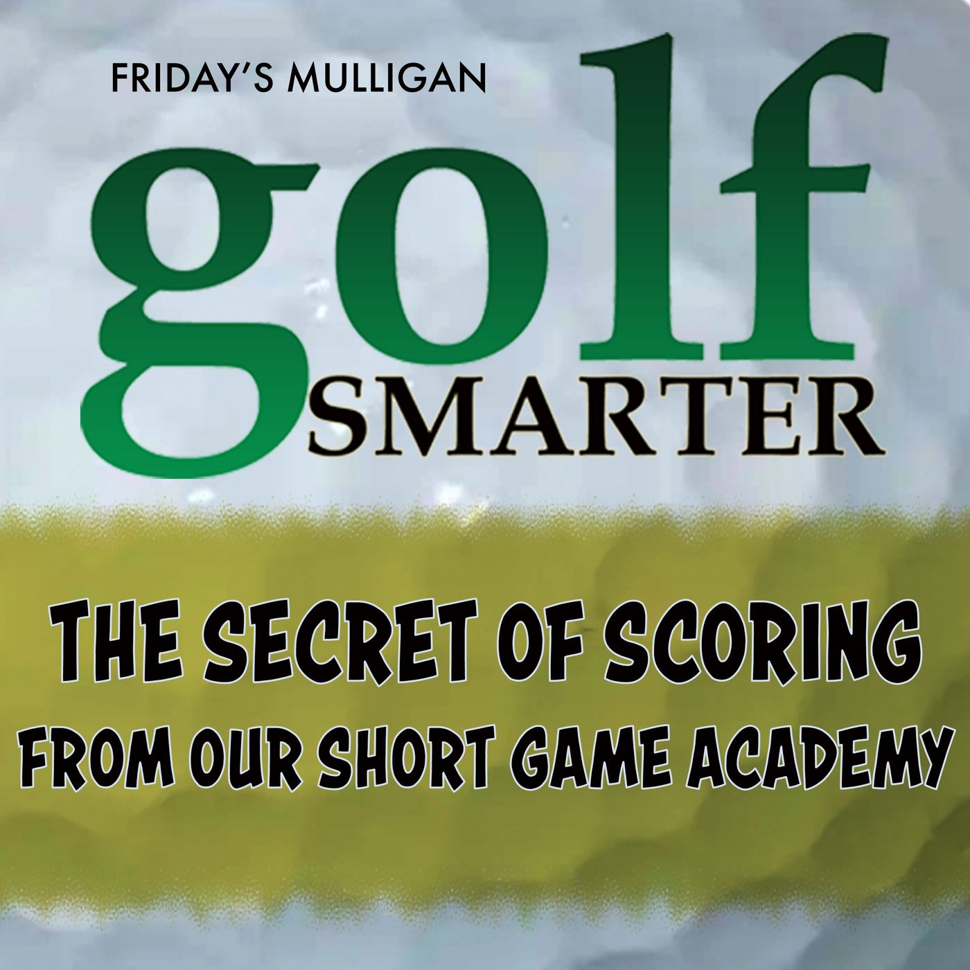 The Secret of Scoring from Our Short Game Academy with Terry 