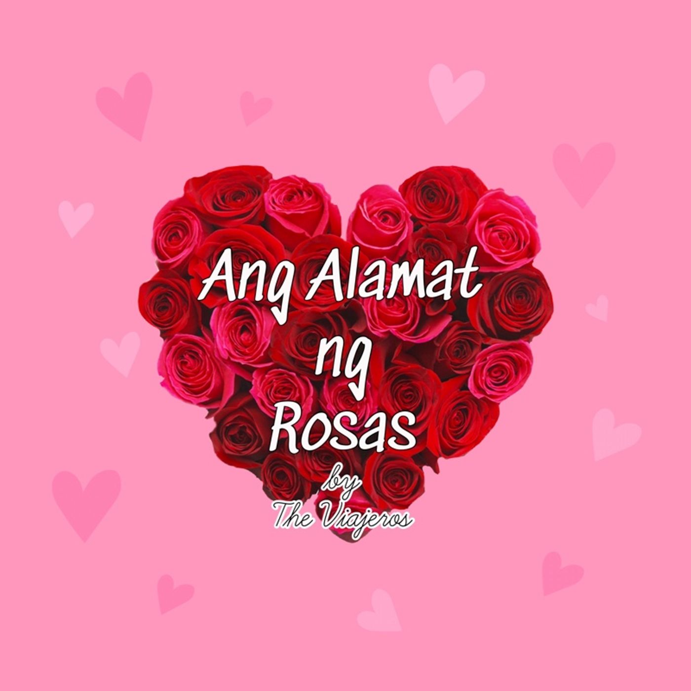 Ang Alamat ng Rosas by The Viajeros