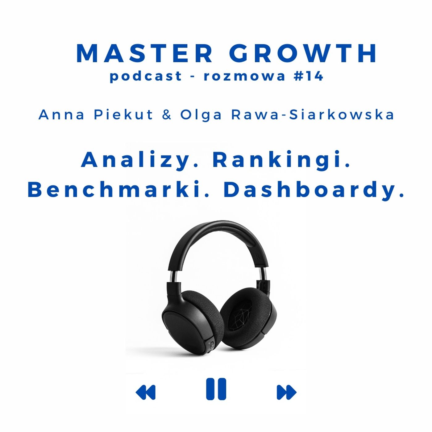 Master Growth #1.14 - Analizy. Rankingi. Bechmarki. Dashboardy. Master Growth #1.14 - Analizy. Rankingi. Bechmarki. Dashboardy.