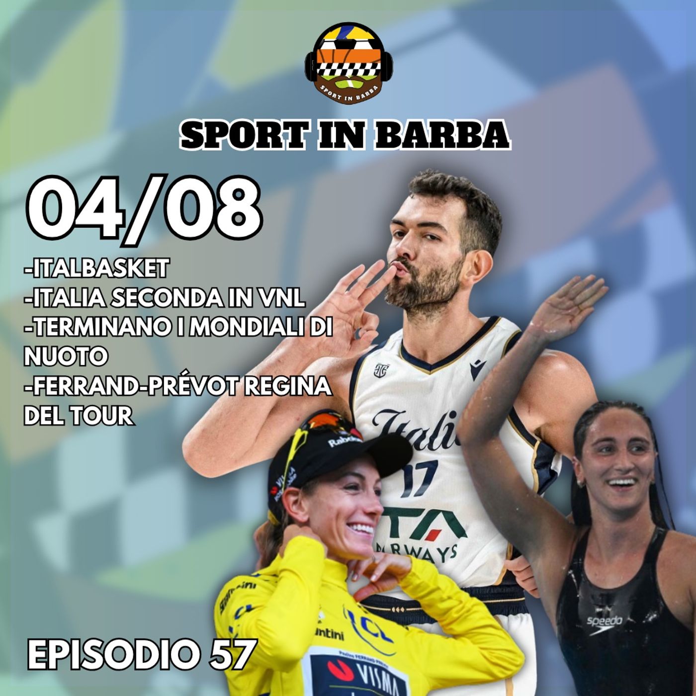Episodio 57 - ITALBASKET alla Trentino Cup; Ferrand-Prévot regina del Tour; Mondiali di NUOTO e VNL; WWE Summerslam episode artwork