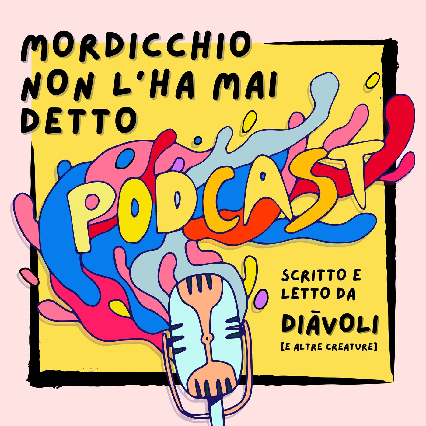 MORDICCHIO NON L'HA MAI DETTO podcast artwork