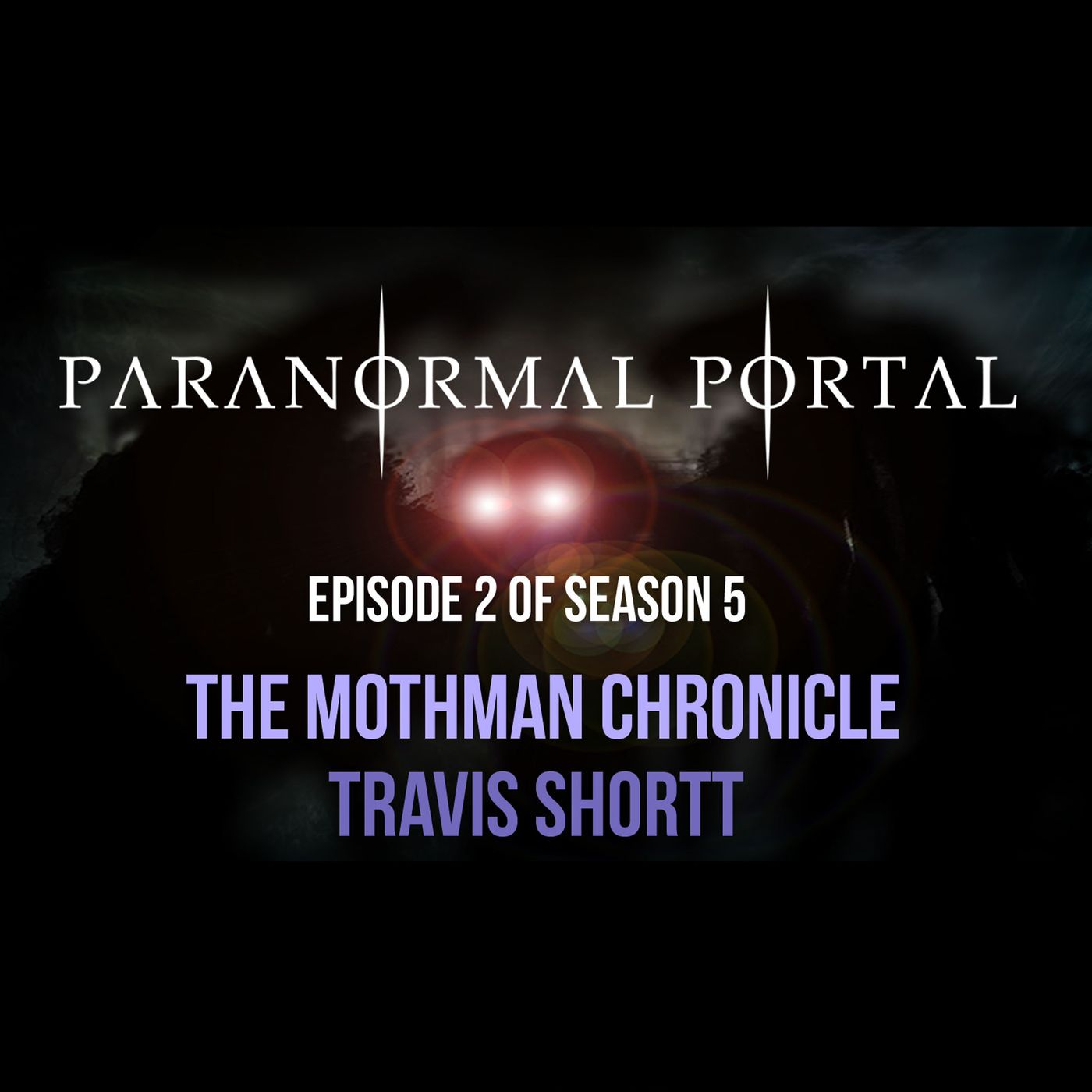 S5EP02 - The Mothman Chronicle - Travis Shortt episode artwork
