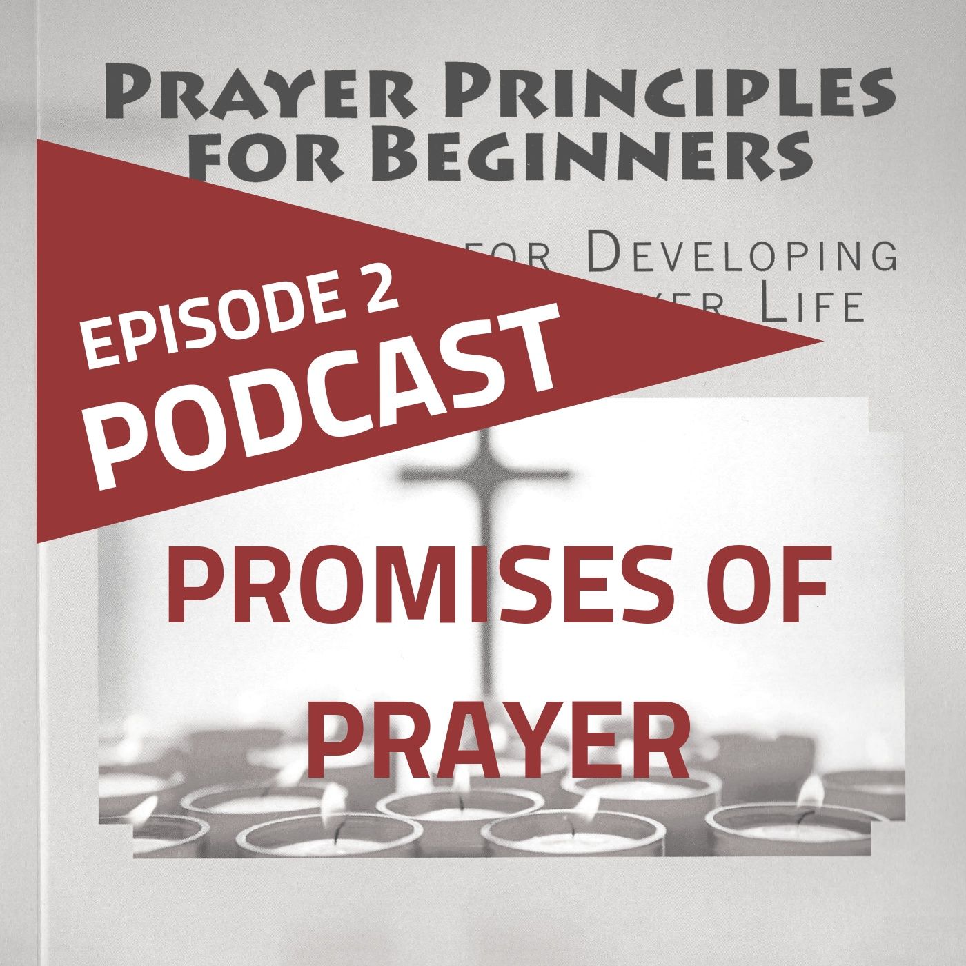 Episode 2: The Promises of Prayer