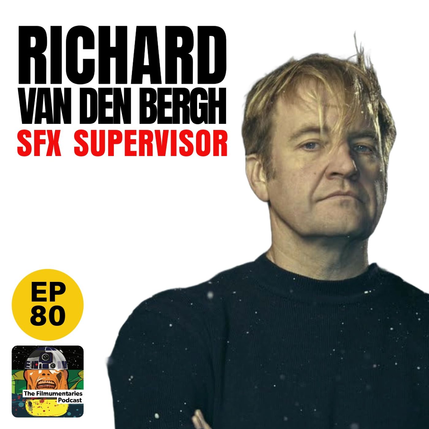 80 - Richard Van Den Bergh - Special Effects Supervisor