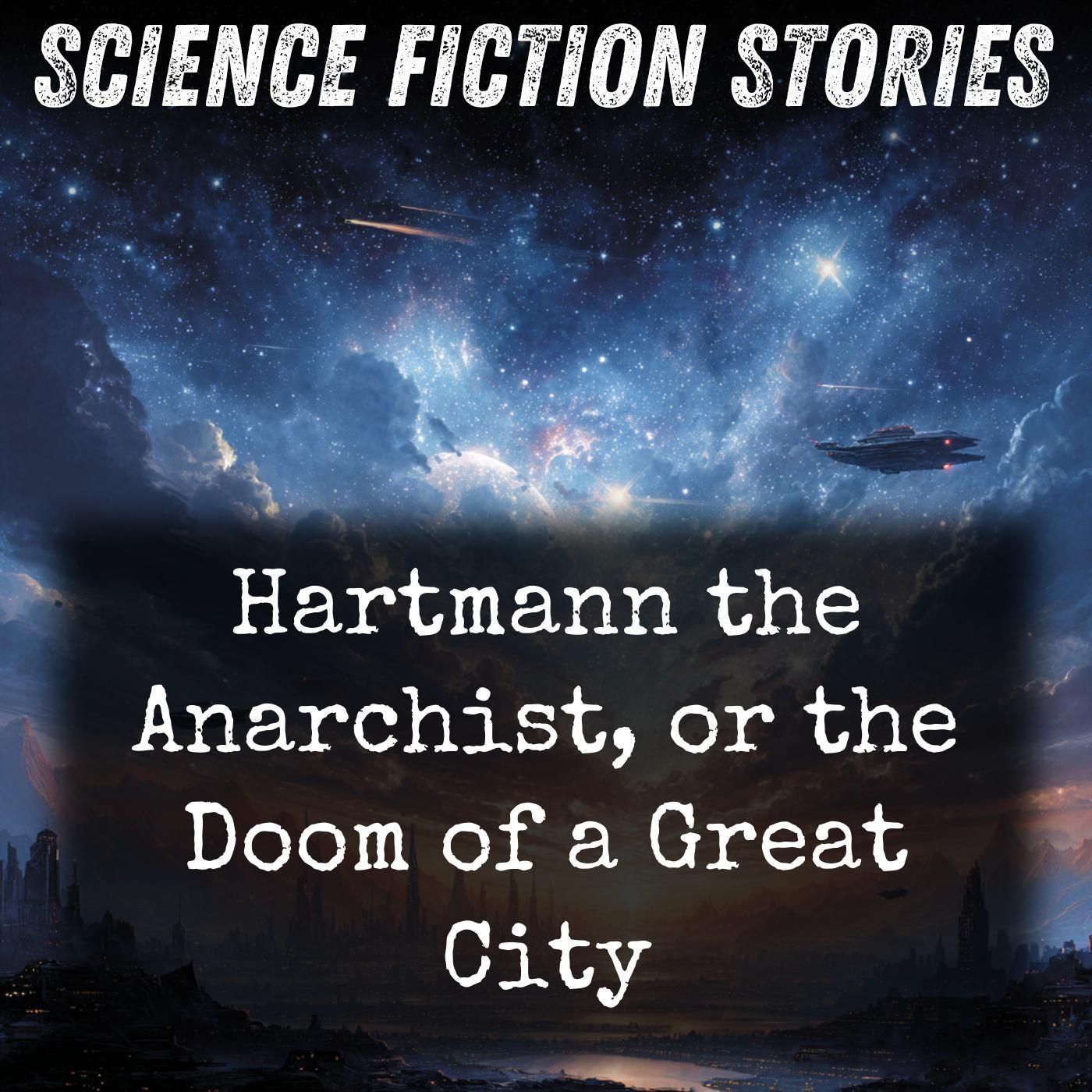 Hartmann the Anarchist, or the Doom of a Great City