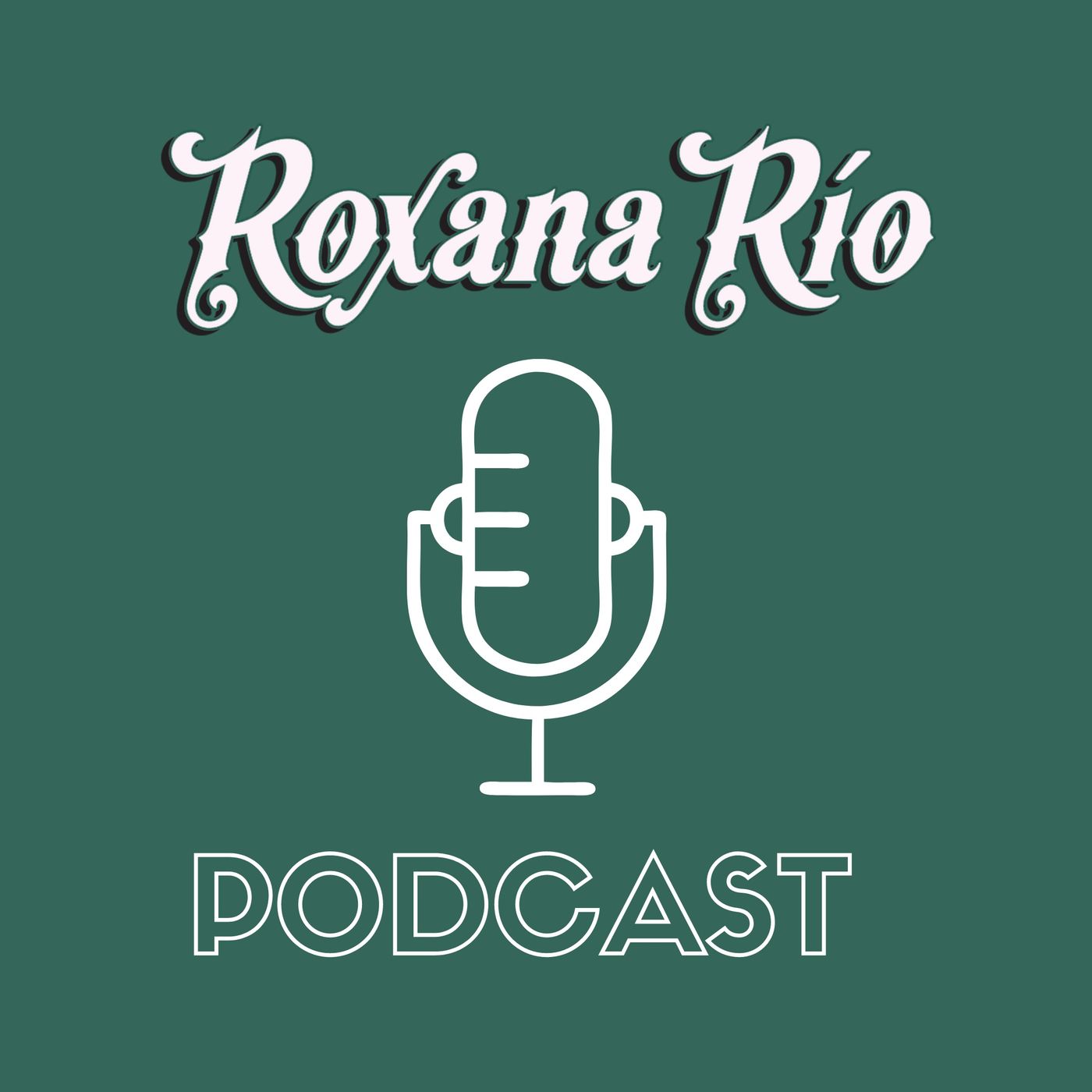 Podcasts Roxana Río