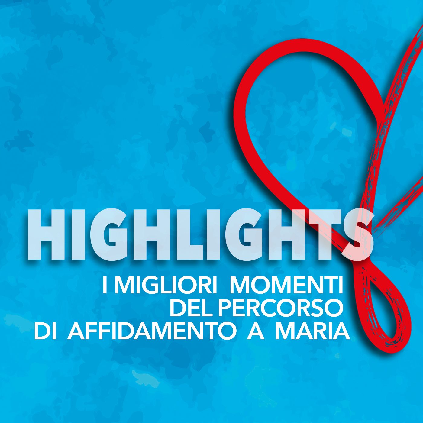 HIGHLIGHTS percorso di affidamento a Maria