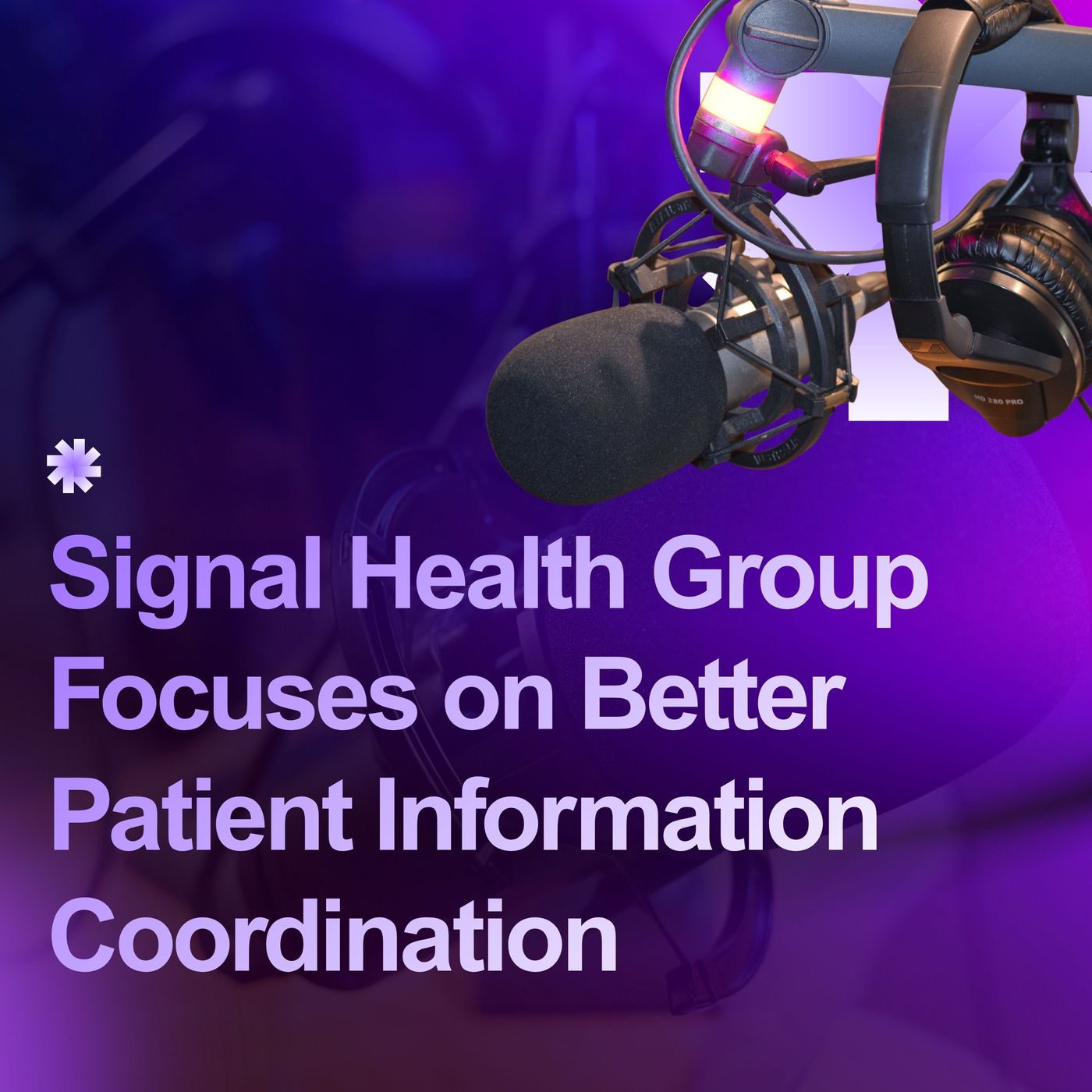 Signal Health Group Focuses on Better Patient Information Coordination episode artwork