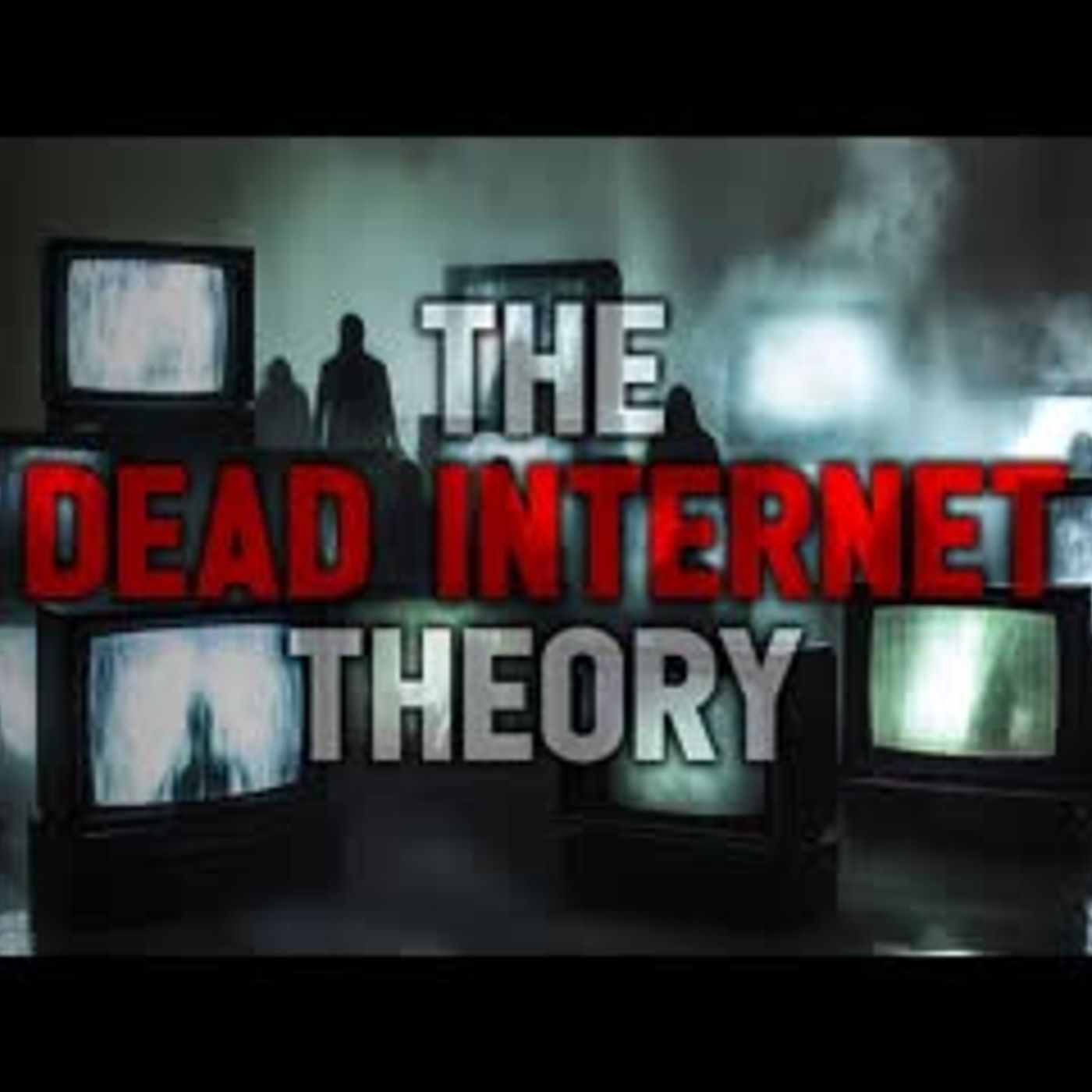 "The Dead Internet Theory"  Creepypasta - podcast episode cover