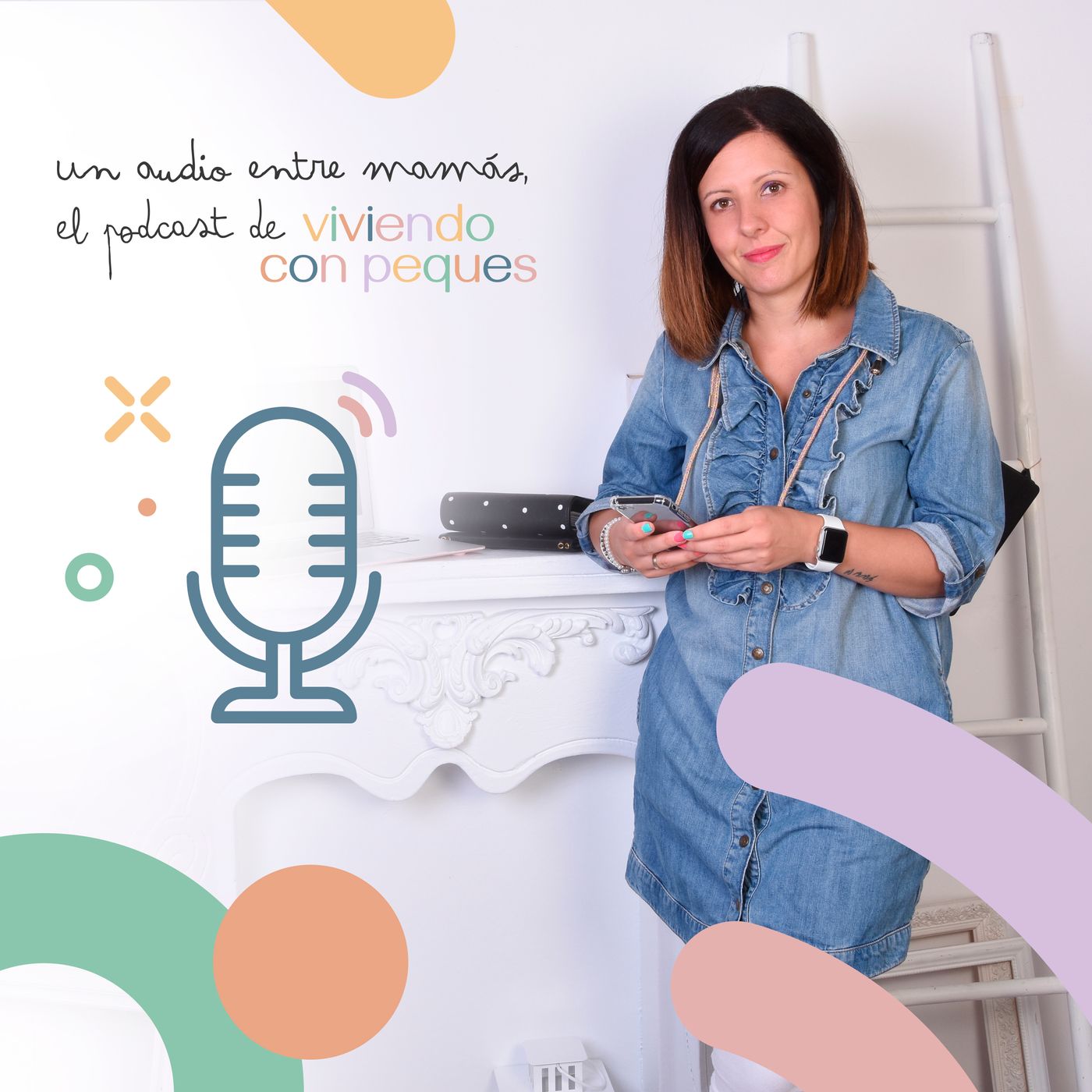 Un audio entre mamás, el podcast de Viviendo con Peques