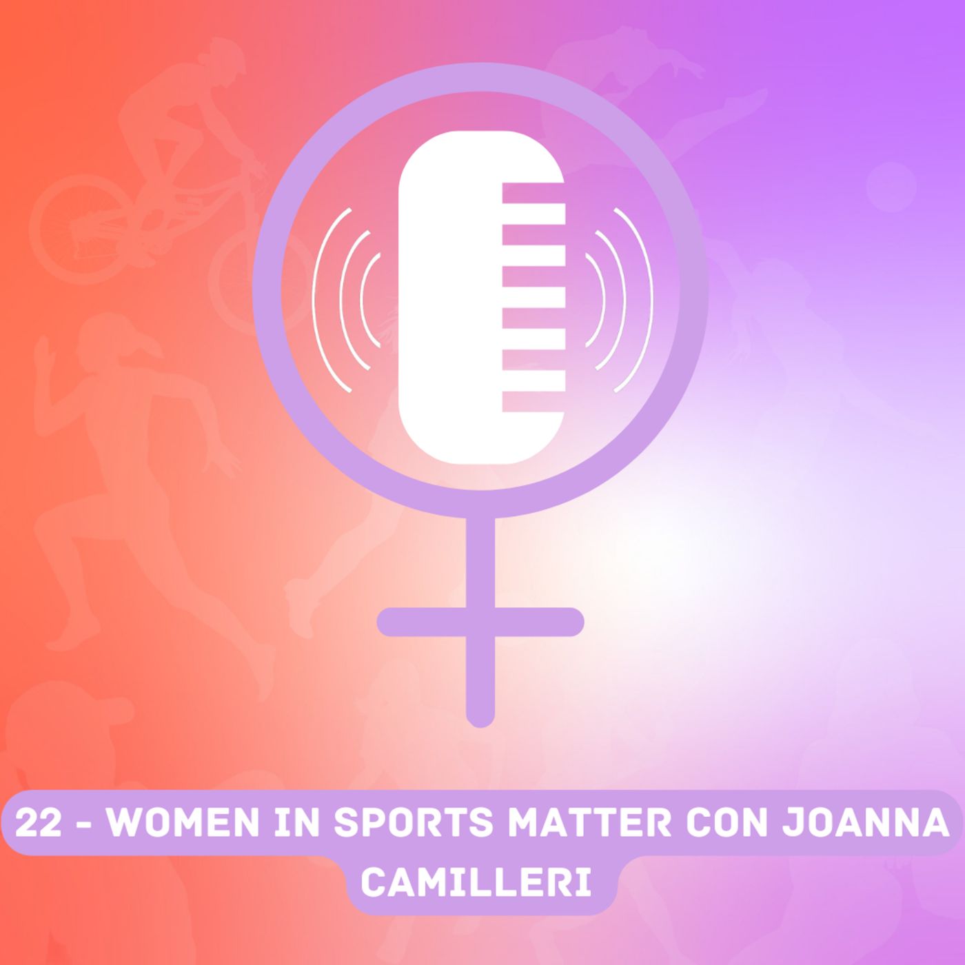 1x22- Women in Sports Matter con Joanna Camilleri episode artwork