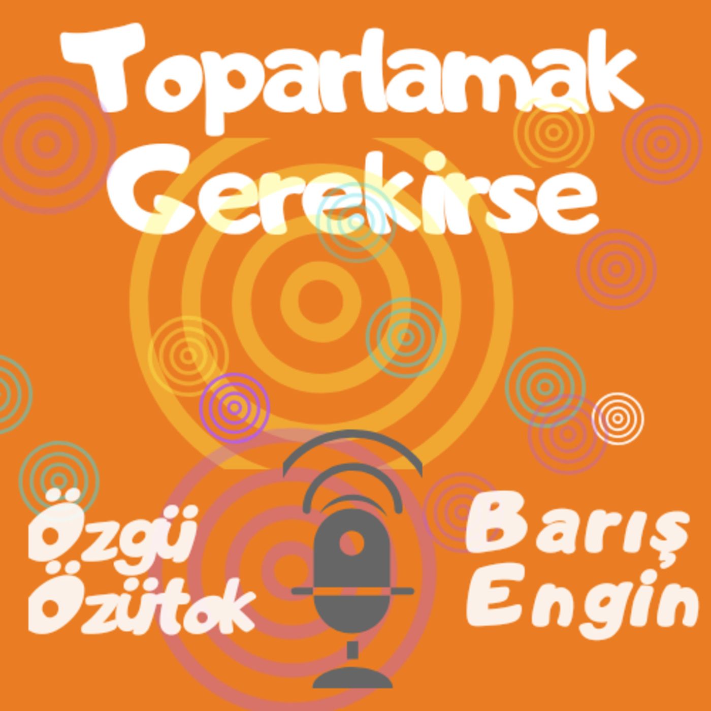 Toparlamak Gerekirse